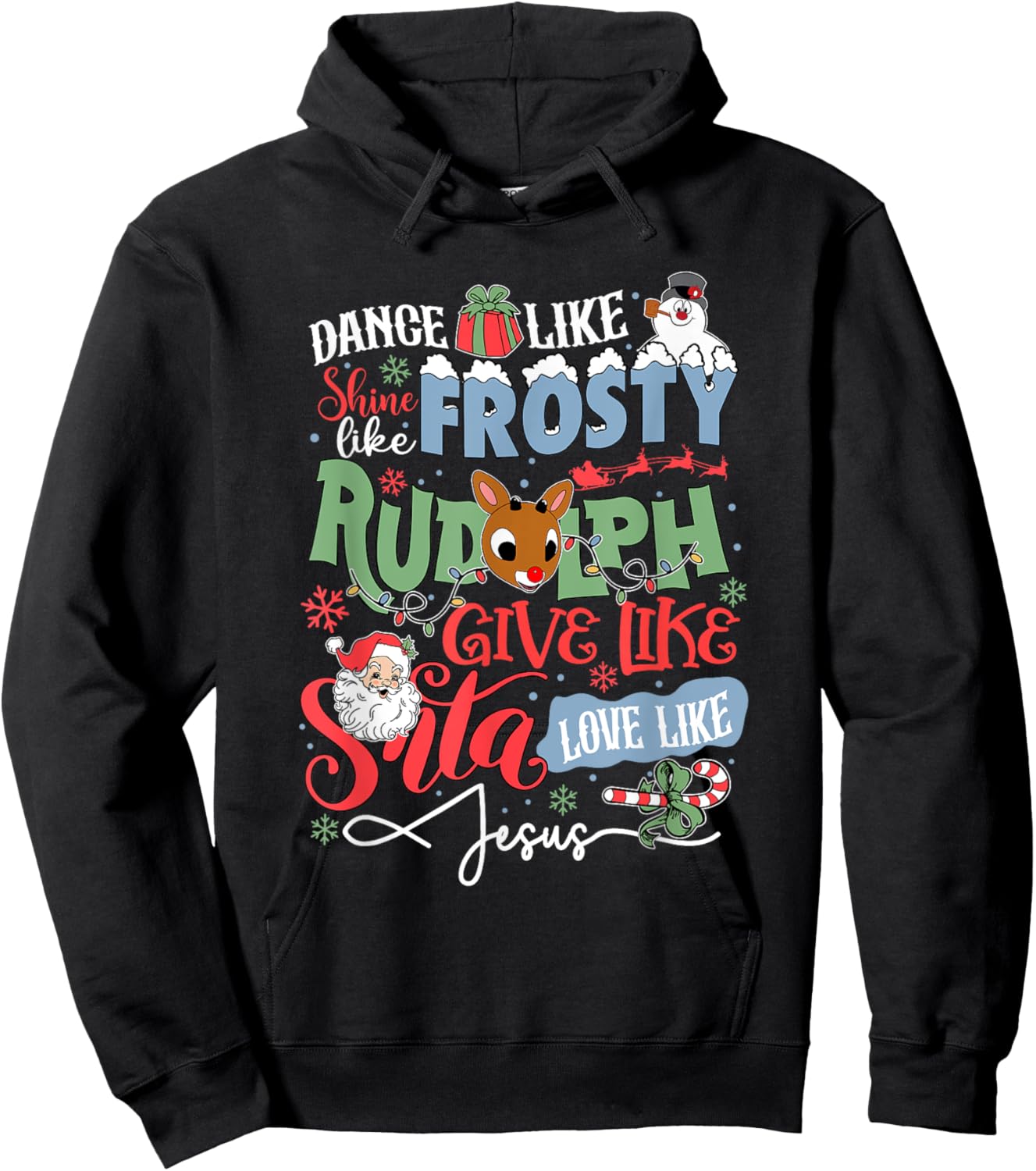 Dance Like Frosty Shine Like Rudolph Love Like Jesus Hoodie - Hoodie | Black