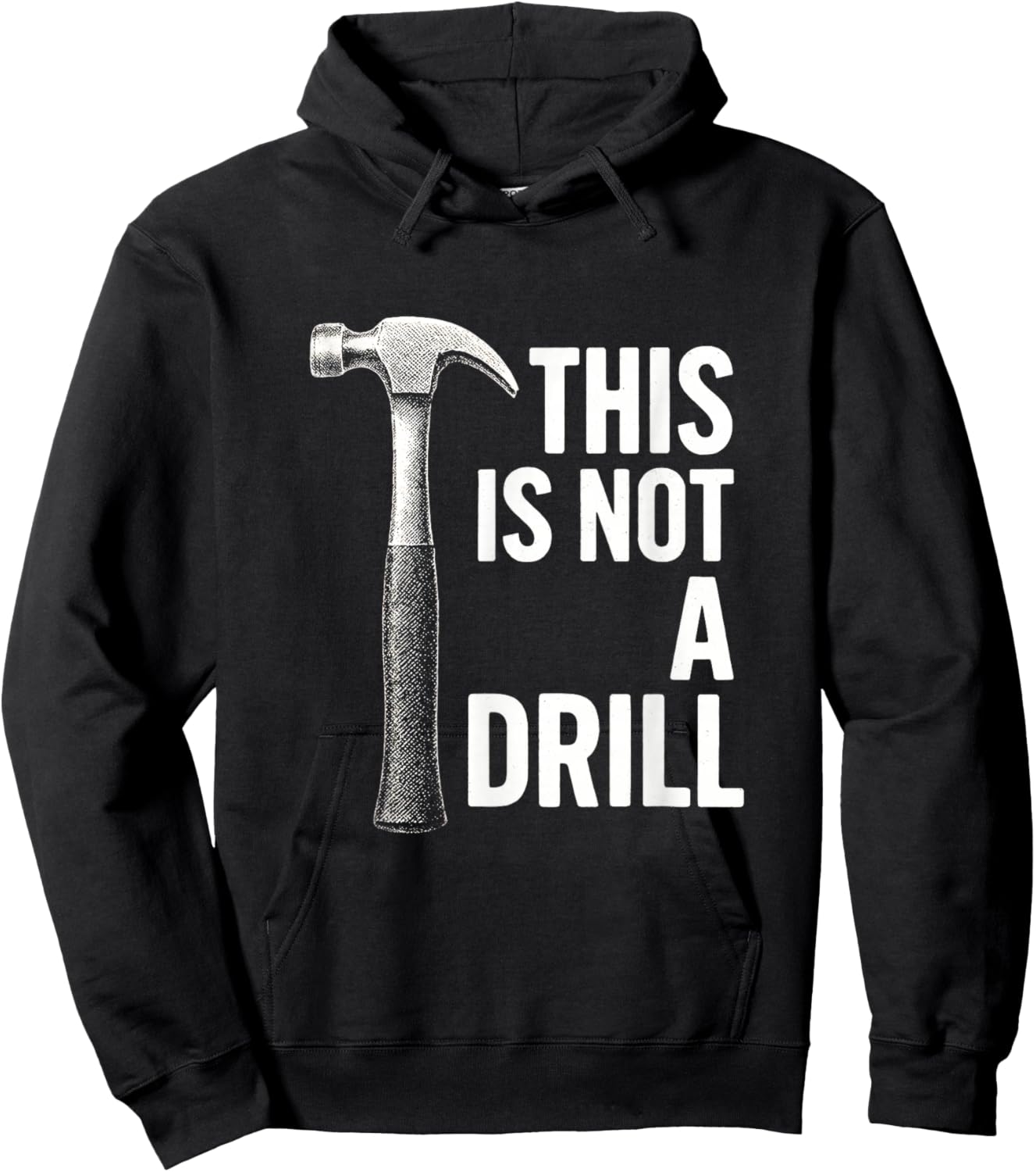 This is NOT A Drill - Funny Dad Humor Design Hoodie - Hoodie | Black