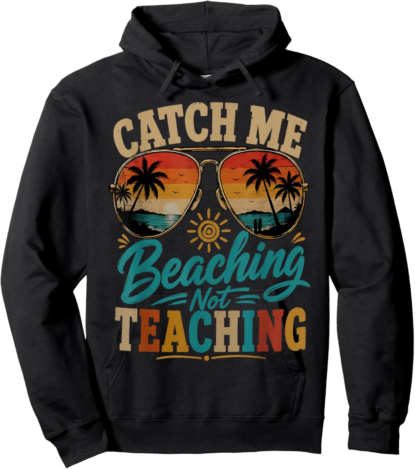 Catch Me Beaching Not Teaching Retro Beach Teacher Summer Hoodie - Hoodie | Black