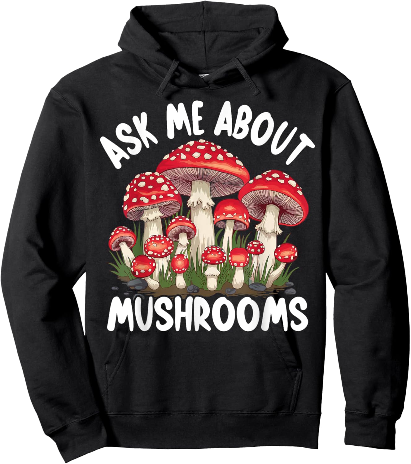 Mushroom Foraging - Ask Me About Mushrooms Hoodie - Hoodie | Black