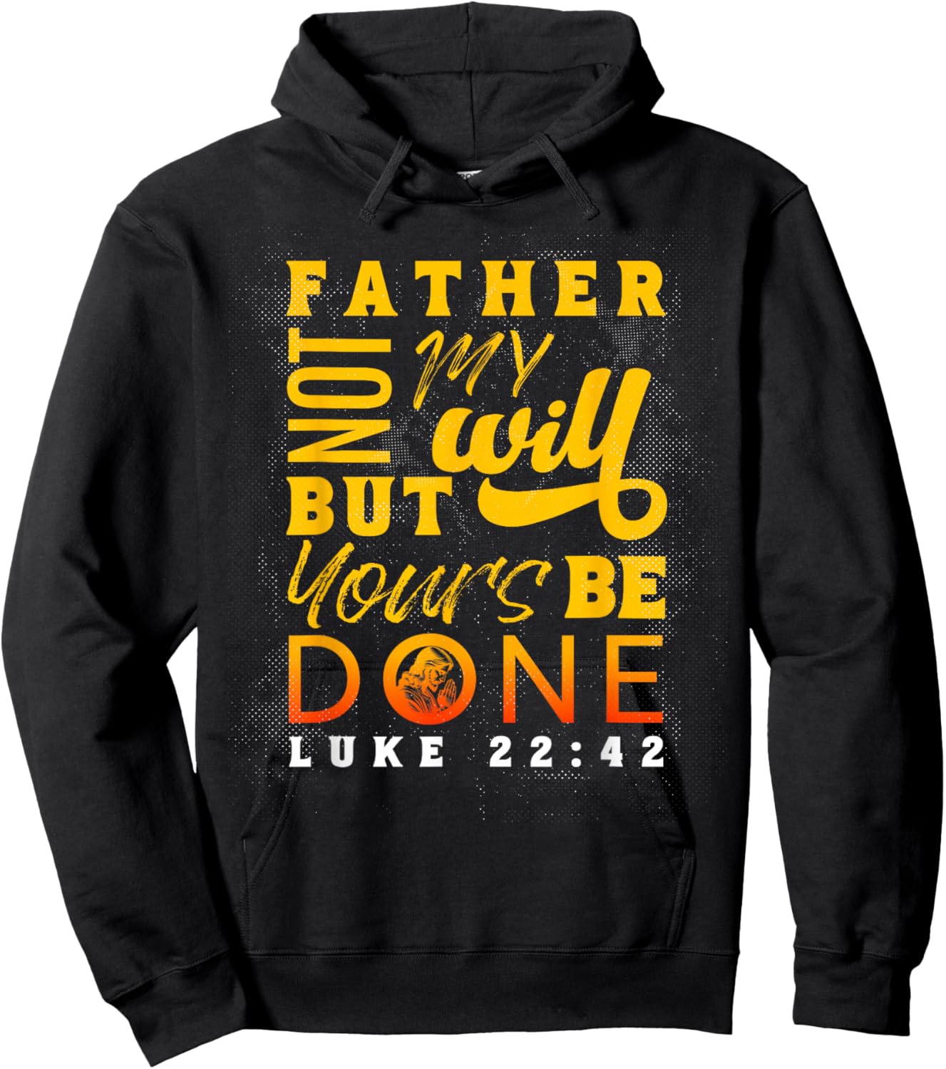 Father Thy Will Be Done Luke 22:42 Hoodie - Hoodie | Black