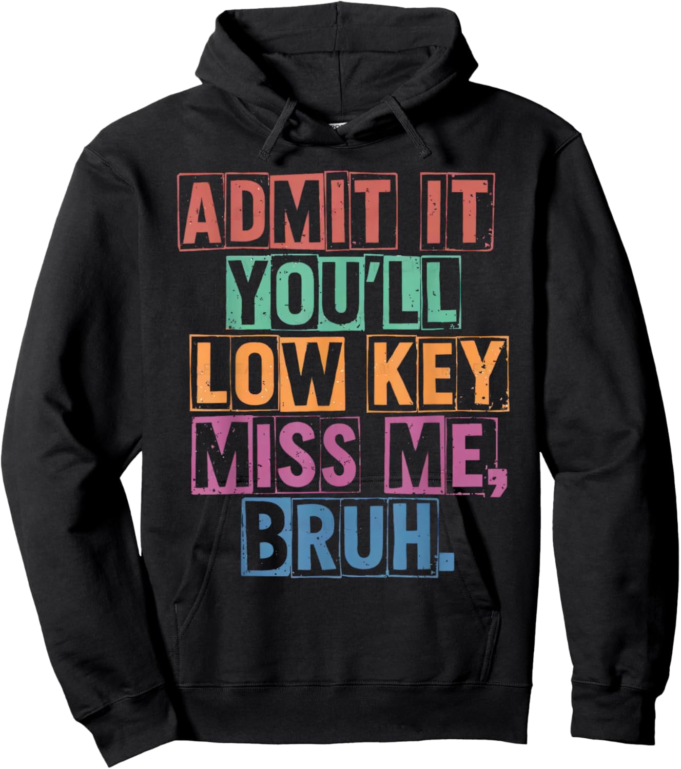 End of School Teacher Admit It You'll Lowkey Miss Me Bruh Hoodie - Hoodie | Black