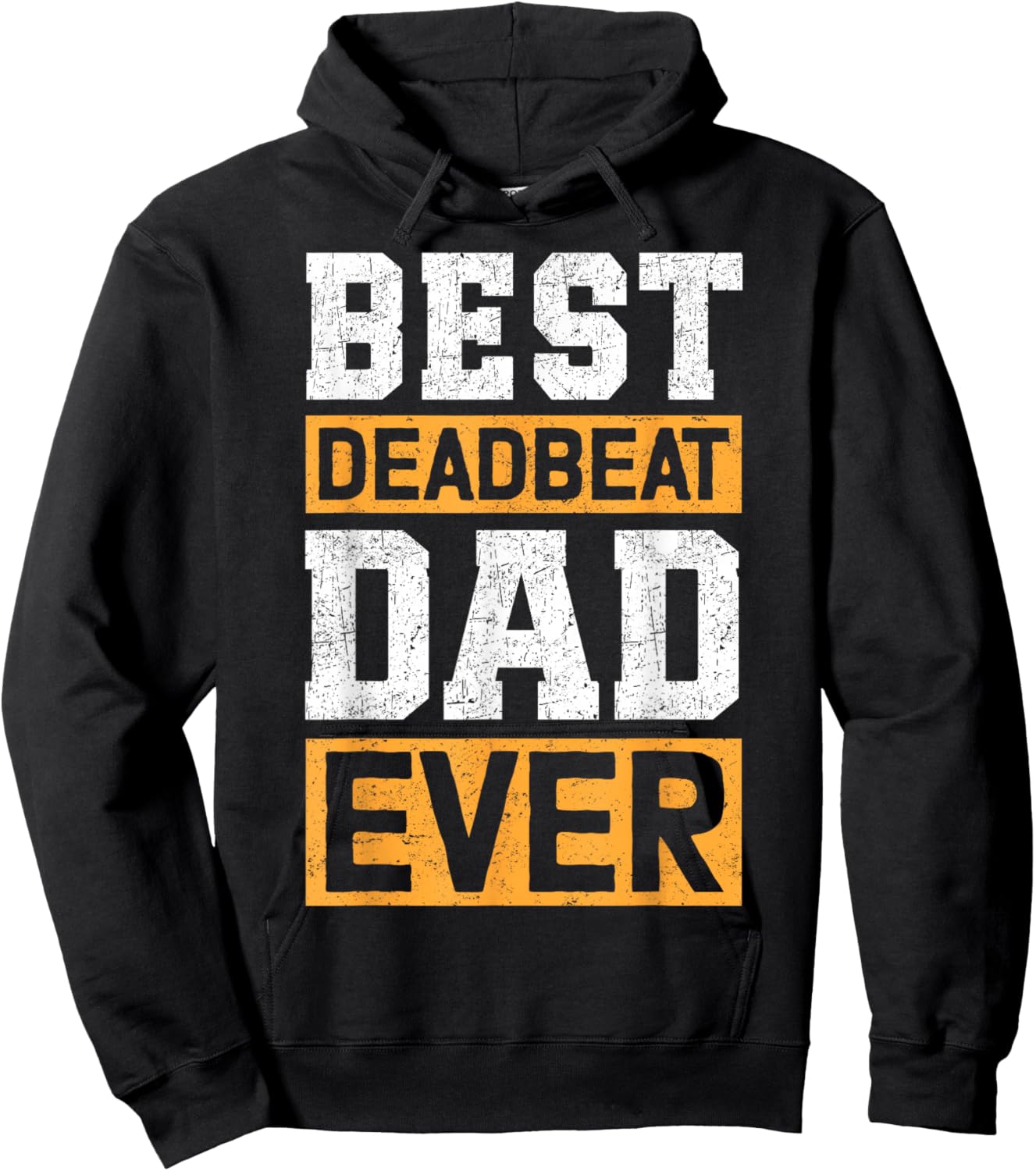 Best Deadbeat Dad Ever Hoodie - Hoodie | Black