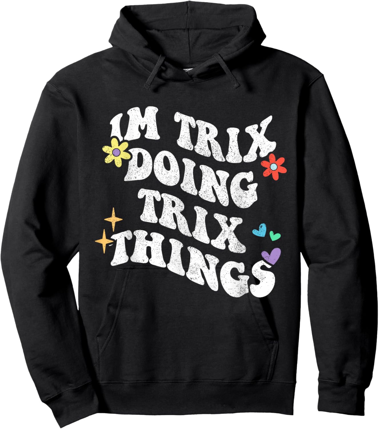Retro Groovy Im Trix Doing Trix Things Funny Mother's Day Hoodie - Hoodie | Black