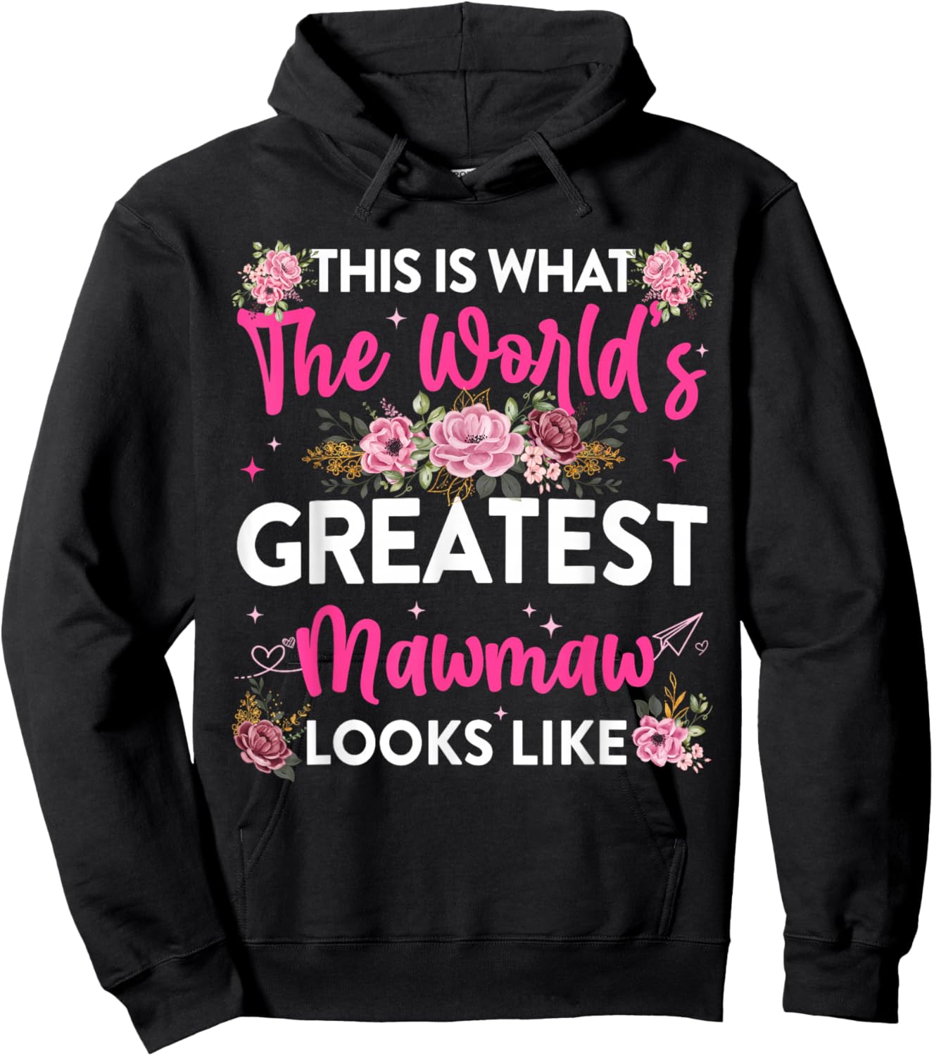 This is What Worlds Greatest Mawmaw Looks Like Mothers Day Hoodie - Hoodie | Black