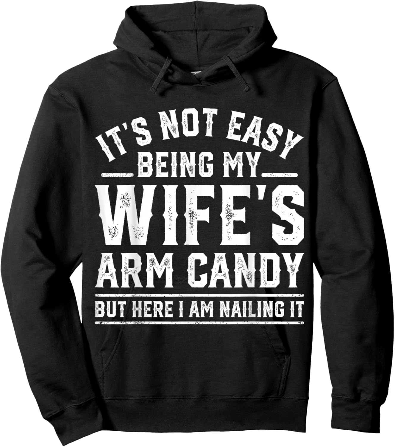 Funny Husband Retro It's Not Easy Being My Wife's Arm Candy Hoodie - Hoodie | Black