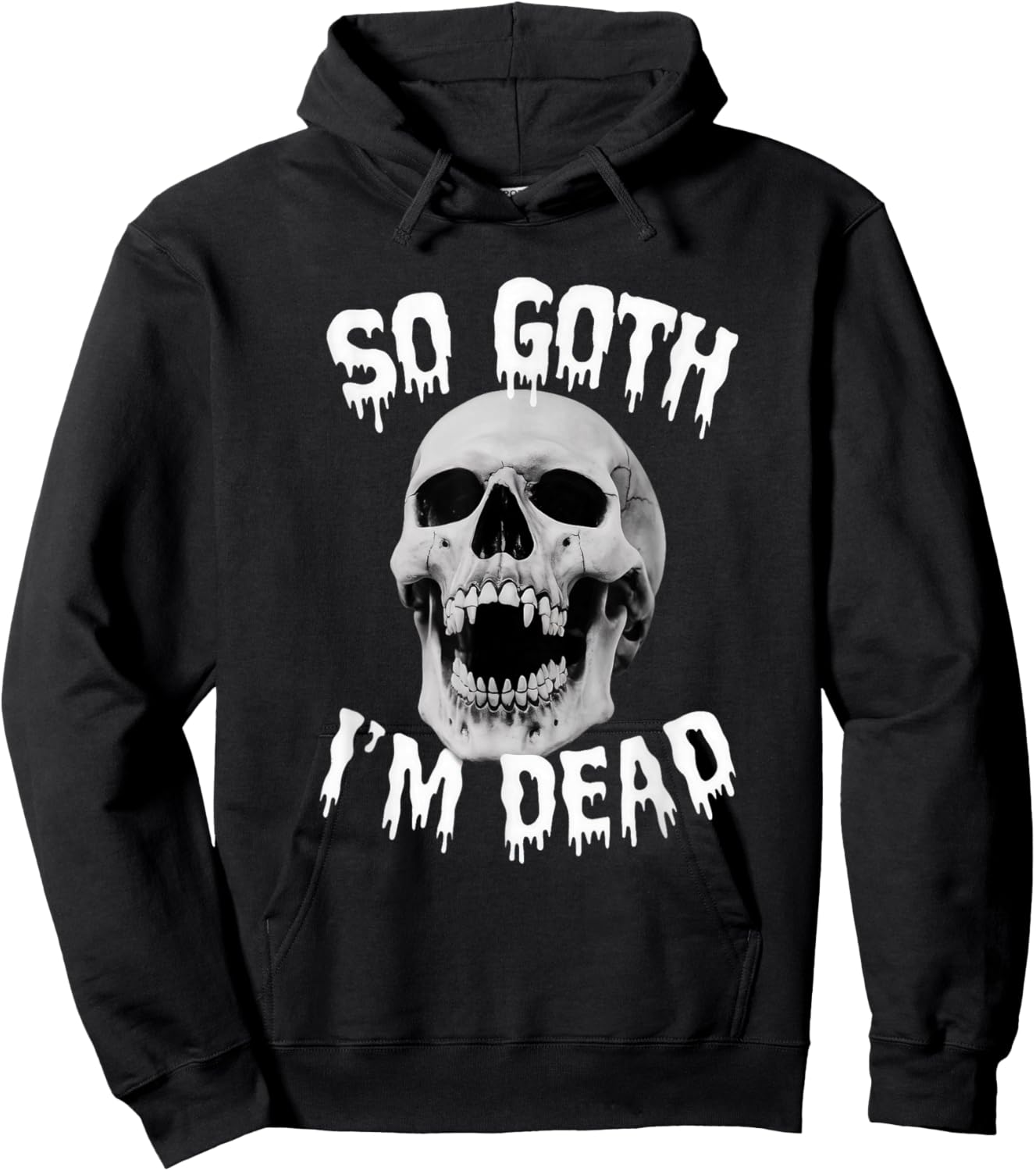 So Goth I'm Dead Funny Gothic Skull Saying Slogan Hoodie - Hoodie | Black