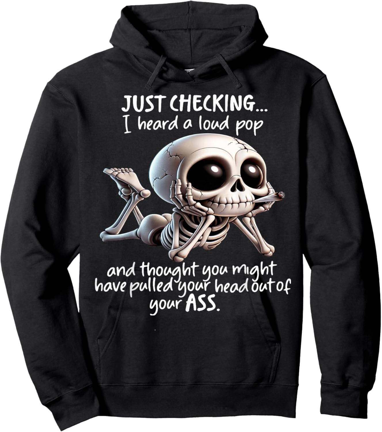 Skeleton Just Checking I Heard A Loud Pop and Thought You Hoodie - Hoodie | Black