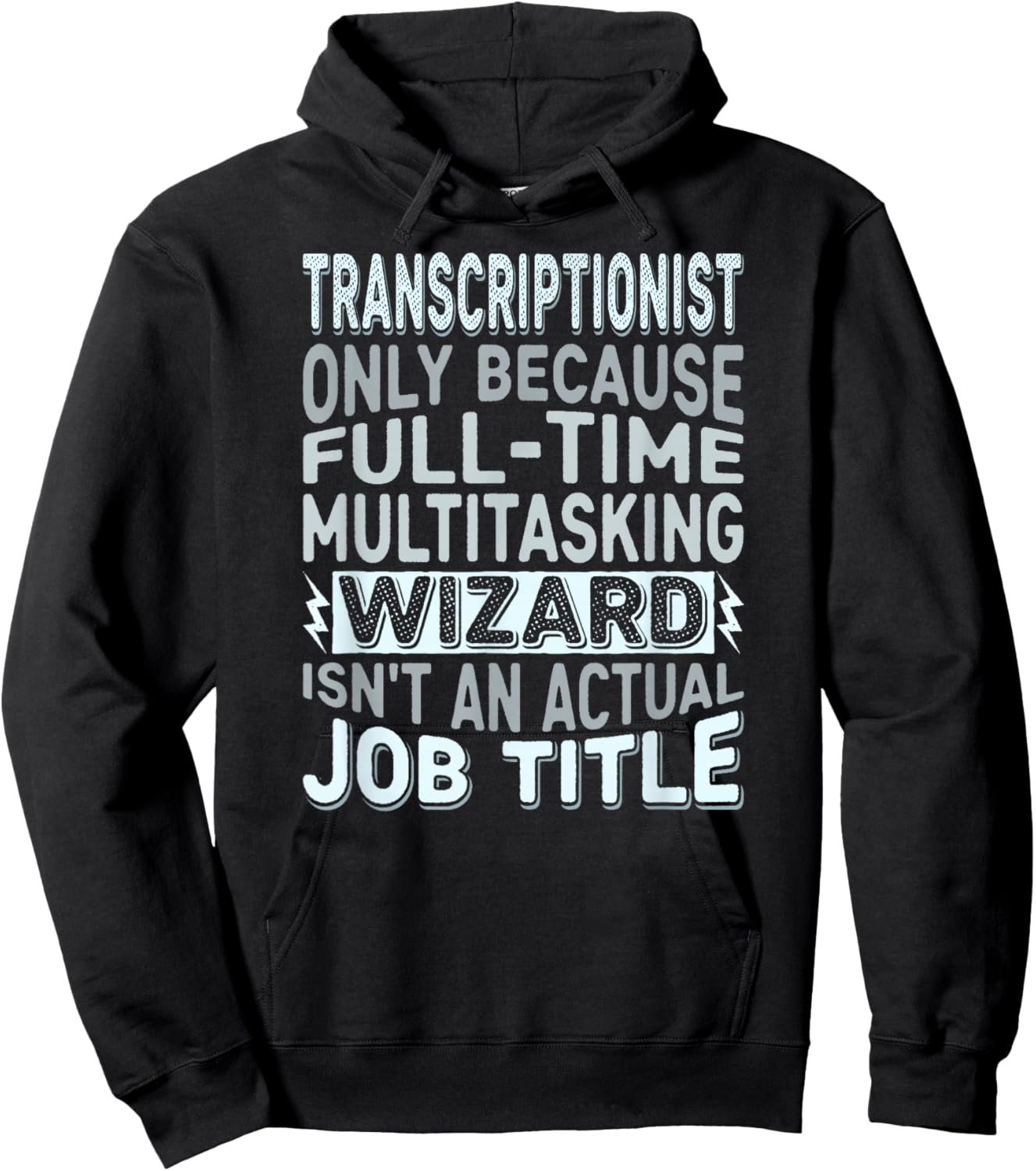 Wizard Job Title Quote - Funny Transcriptionist Hoodie - Hoodie | Black