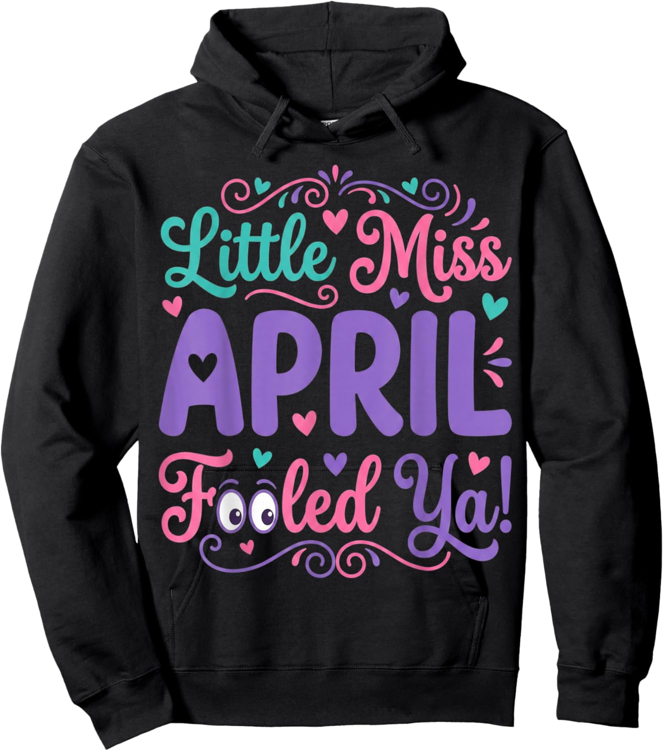 Funny April Fools Day Shirt Joke Little Miss April Fooled Ya Hoodie - Hoodie | Black