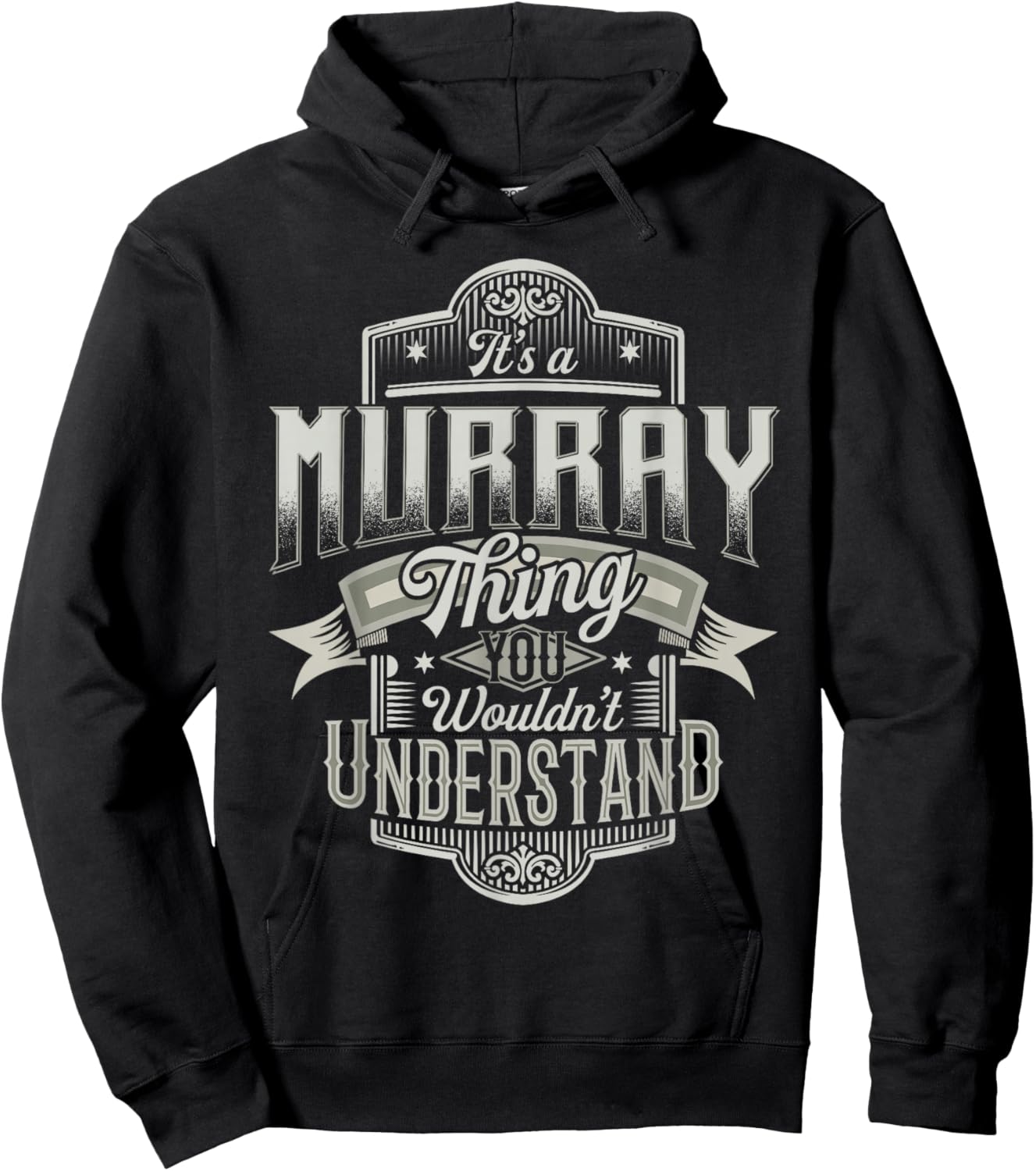 It's A MURRAY Thing You Wouldn't Understand Last Name Funny Hoodie - Hoodie | Black