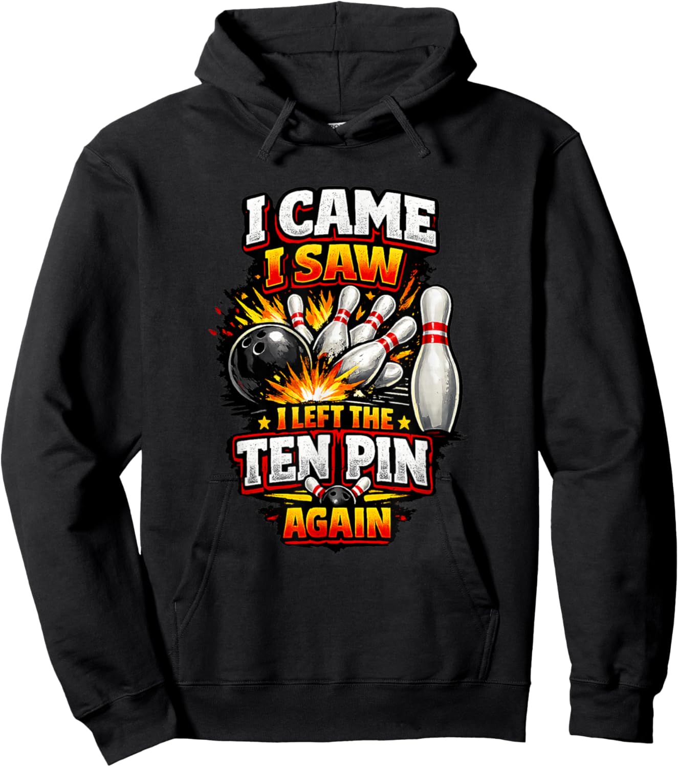 I Came Saw Left Ten Pin Bowling Funny Team League Bowlers Hoodie - Hoodie | Black
