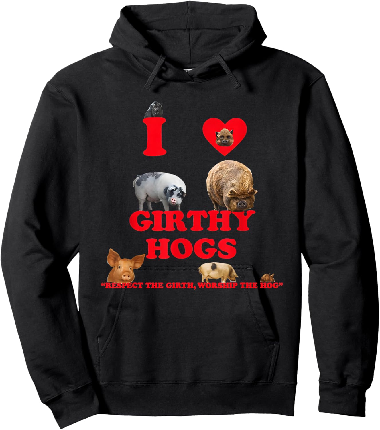 I Love Girthy Hogs Respect The Girth Worship The Hog Hoodie - Hoodie | Black