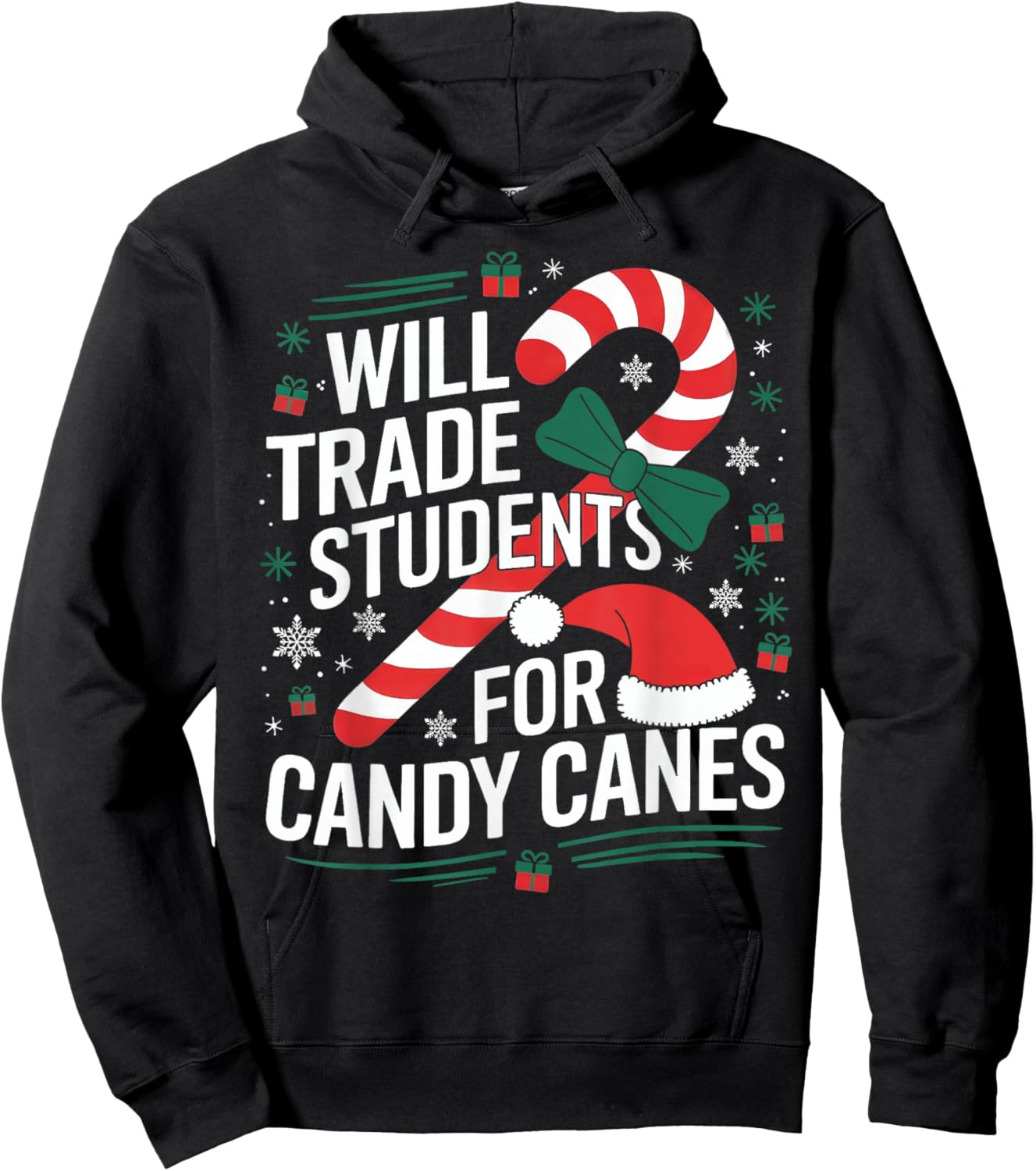 Will Trade Students For Candy Canes Teacher Christmas Xmas Hoodie - Hoodie | Black