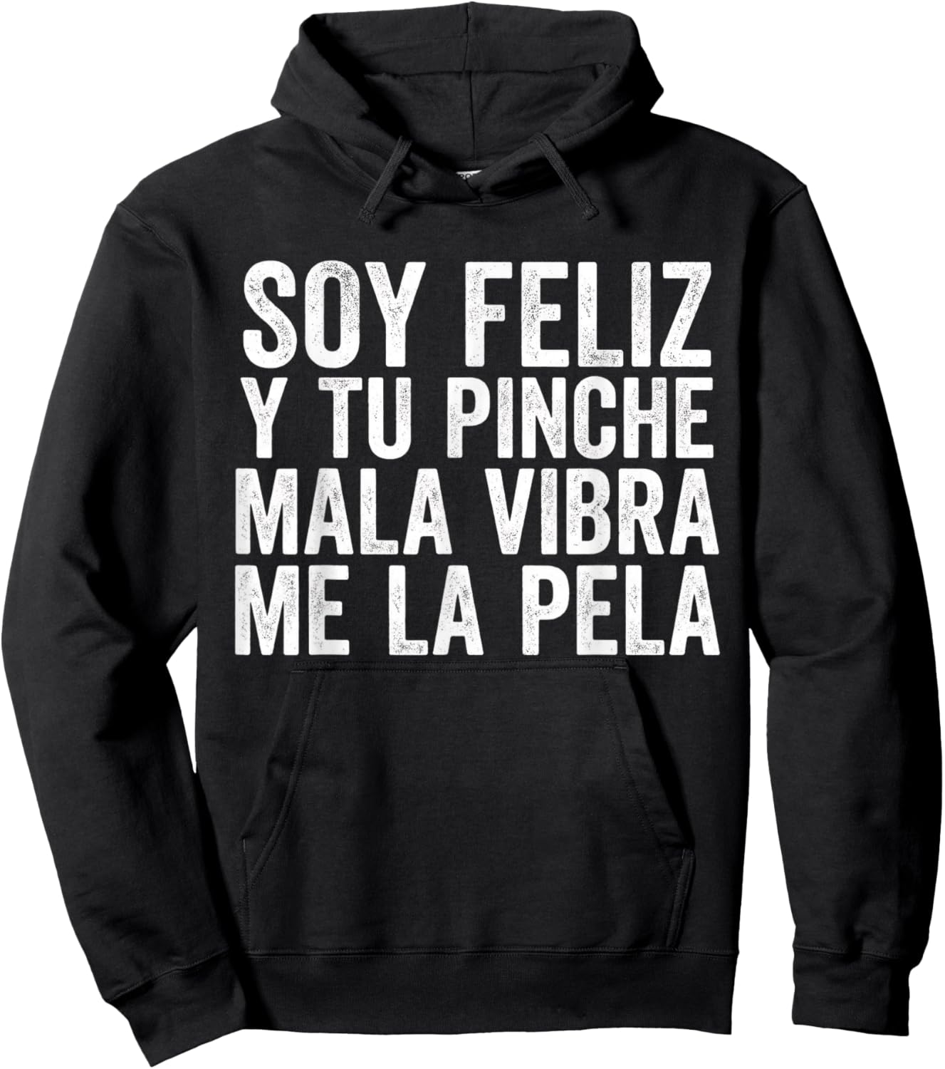 Soy Feliz Y Tu Pinche Mala Vibra Me La Pela Spanish Quote Hoodie - Hoodie | Black