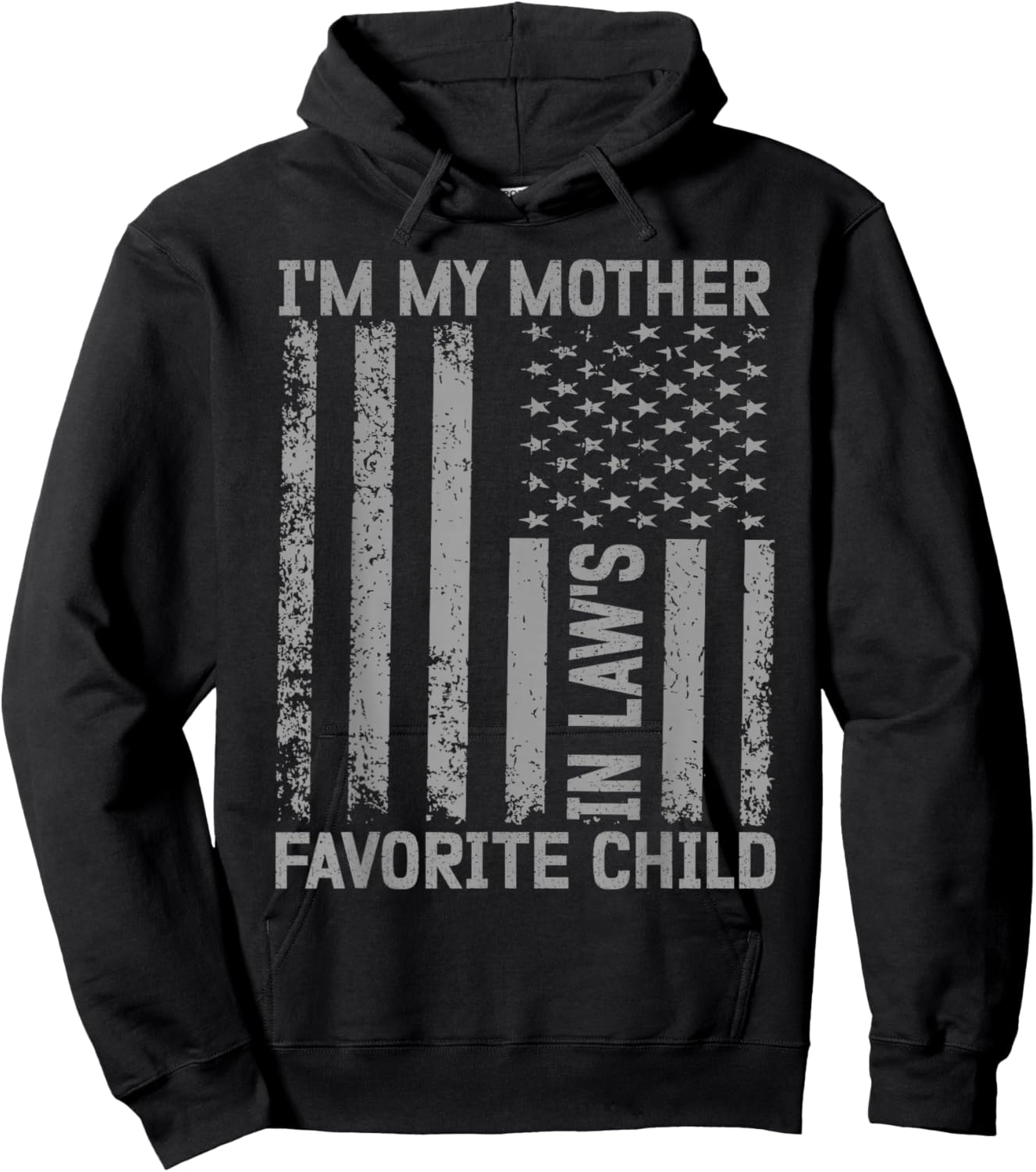 I'm My Mother In Law's Favorite Child Flag Funny Men Women Hoodie - Hoodie | Black