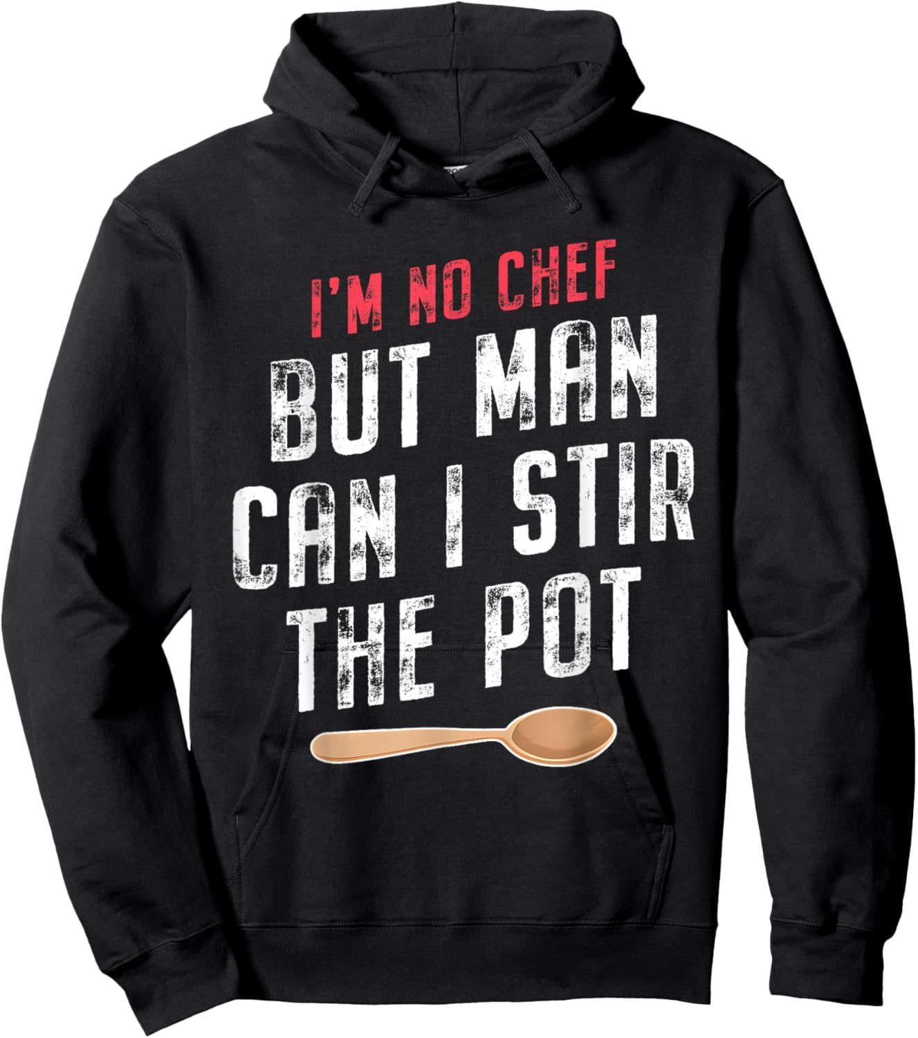 I'm No Chef but Man Can I Stir the Pot Quote Hoodie - Hoodie | Black