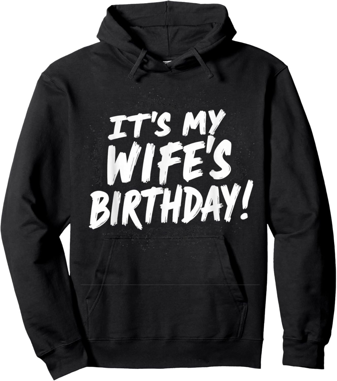 Humor Dad Husband It's My Wife's Birthday Hoodie - Hoodie | Black