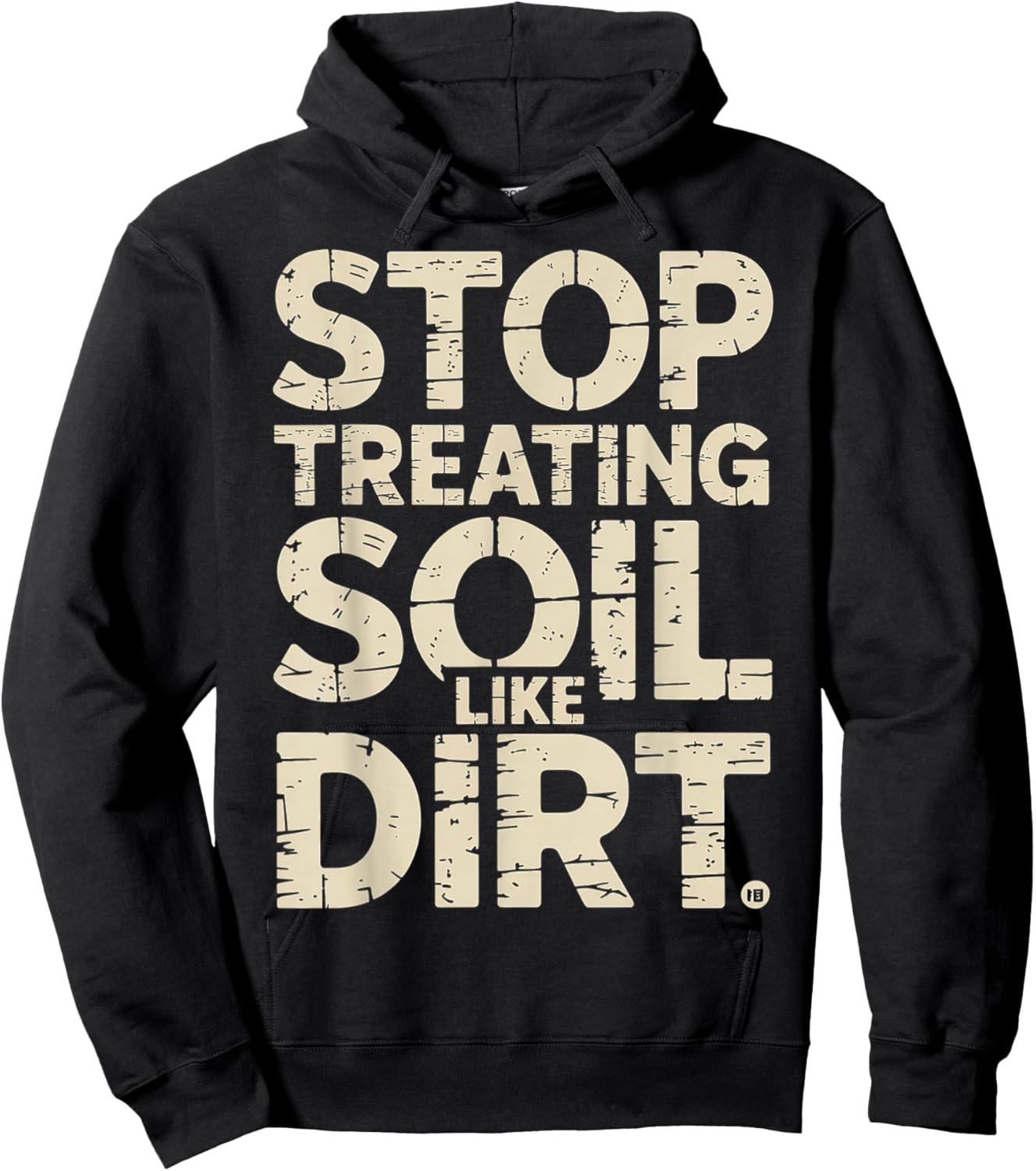 Stop Treating Soil Like Dirt Enviornmentalist Plant Hoodie - Hoodie | Black
