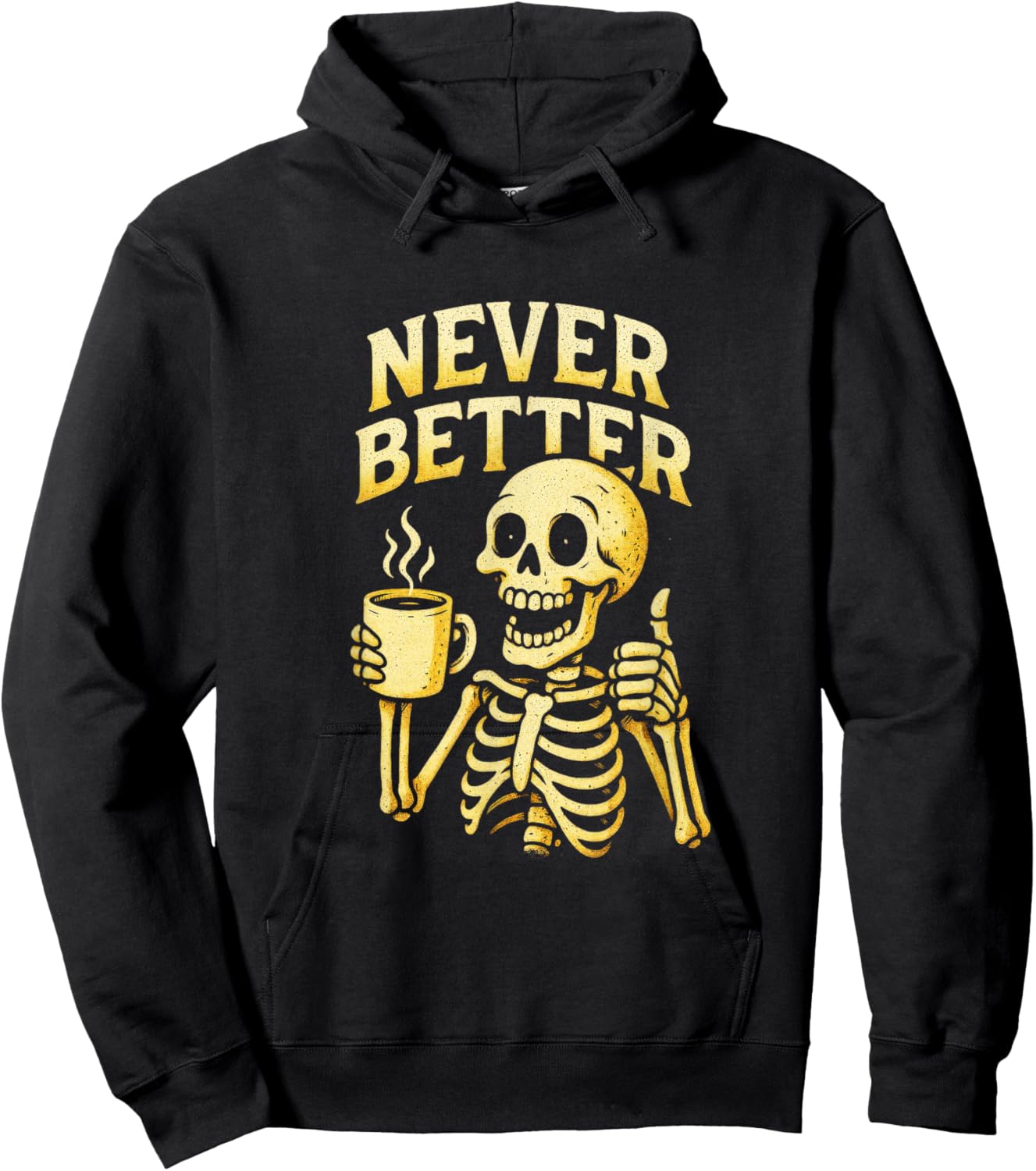 Never Better - Skeleton Coffee Gothic Humor Hoodie - Hoodie | Black