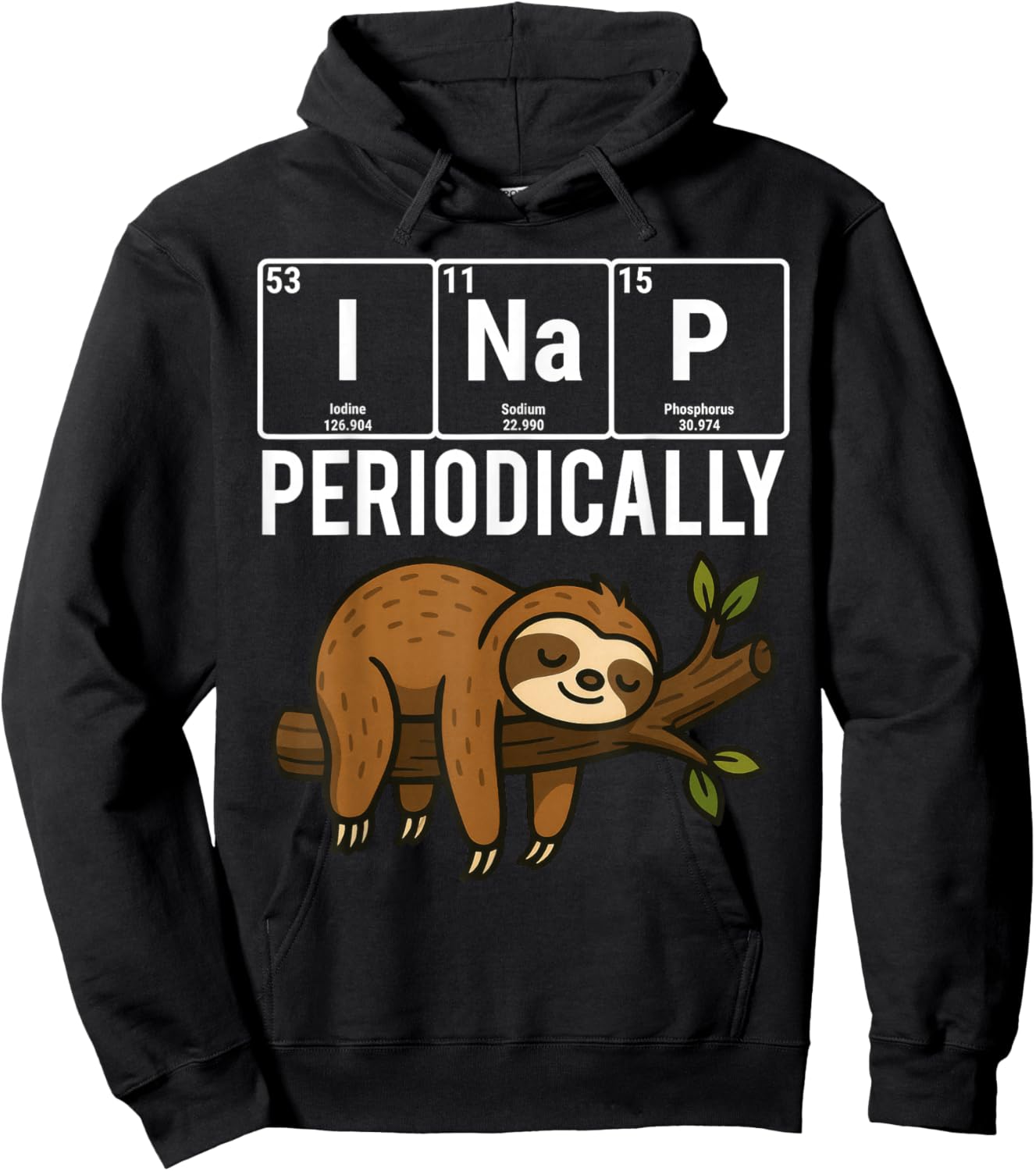 I Nap Periodically Funny Sloth Periodic Table Elements Hoodie - Hoodie | Black