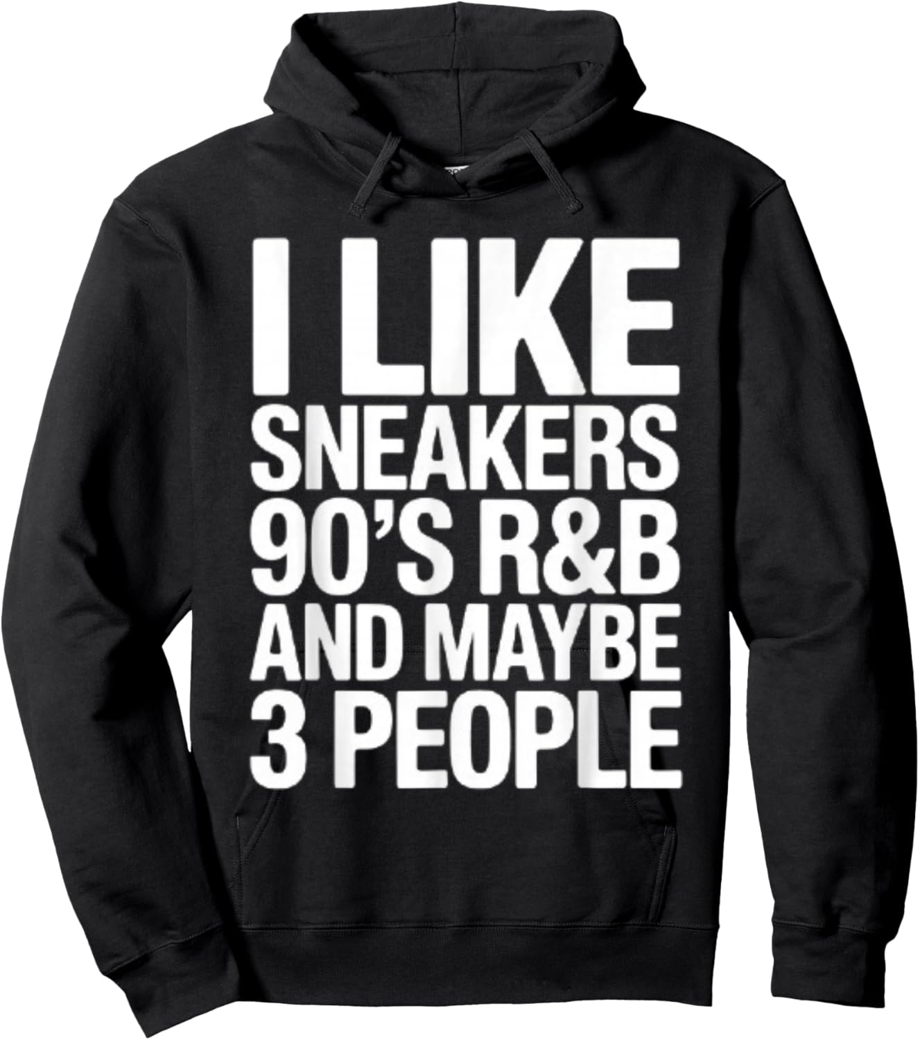 I Like Sneakers 90's R&b and Maybe 3 People Hoodie - Hoodie | Black