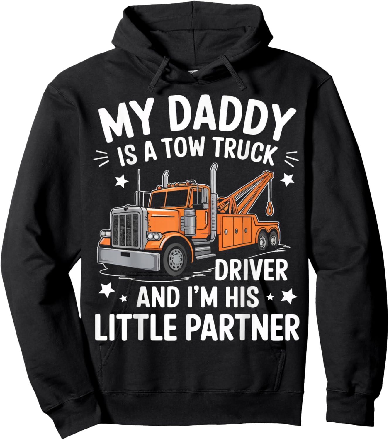 My Daddy Is A Tow Truck Driver And I'M His Little Partner Hoodie - Hoodie | Black