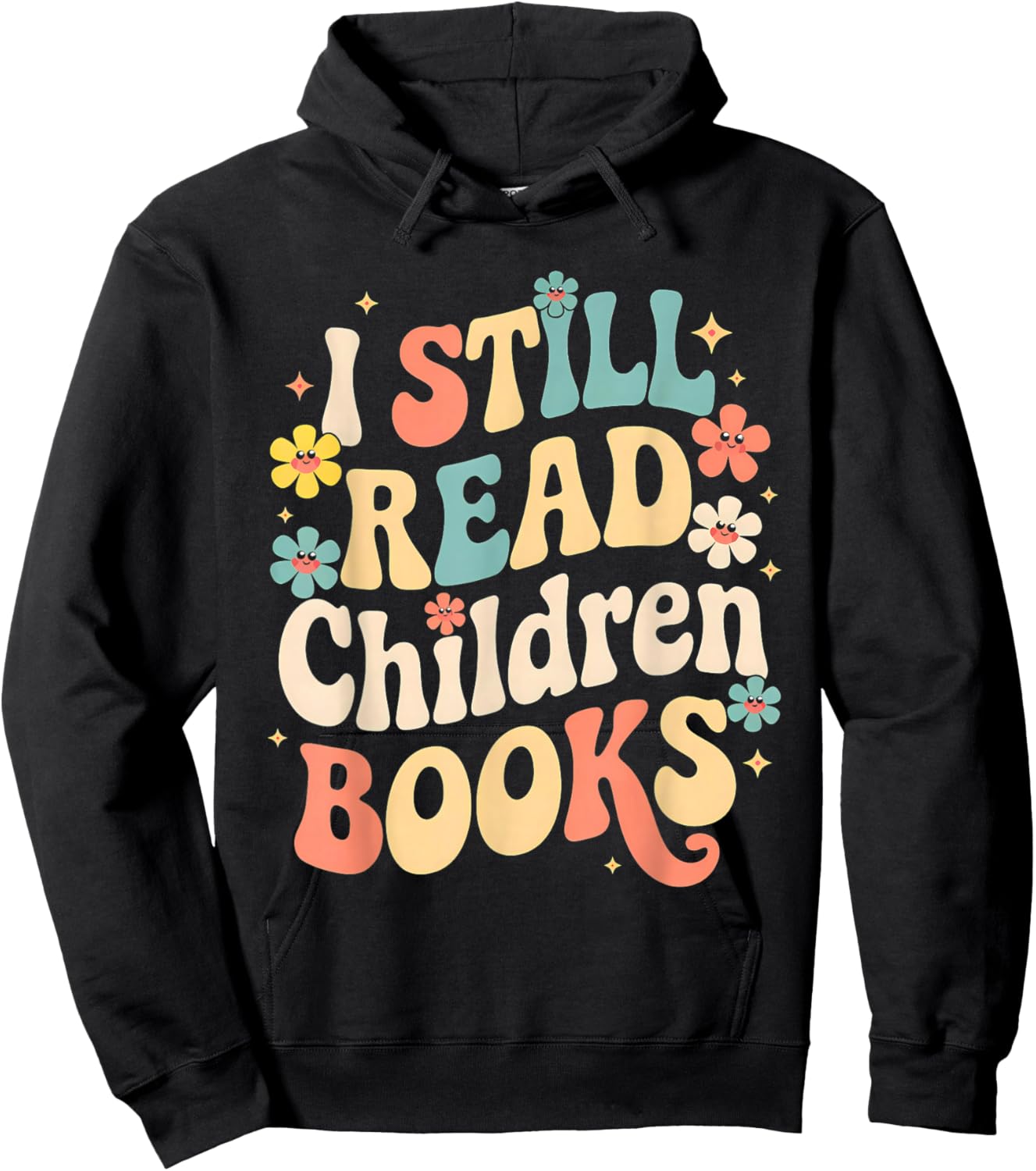 I Still Read Children Books Women Men Kids Books Lovers Hoodie - Hoodie | Black