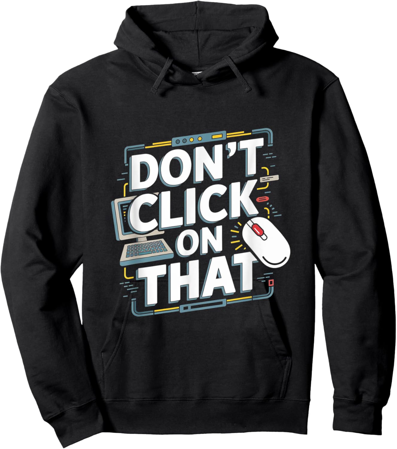Don't Click On That - Tech Support Helpdesk Hoodie - Hoodie | Black