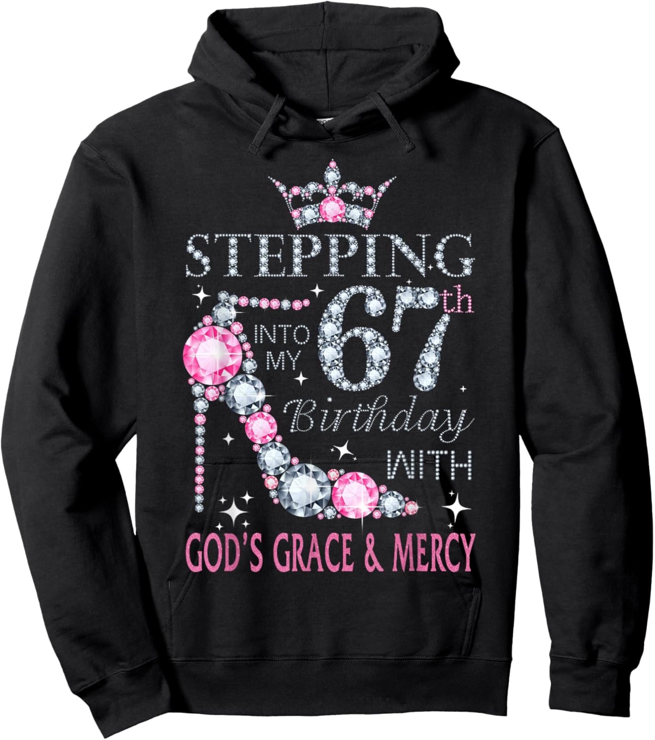 Stepping into my 67th birthday with God's grace & Mercy Lady Hoodie - Hoodie | Black