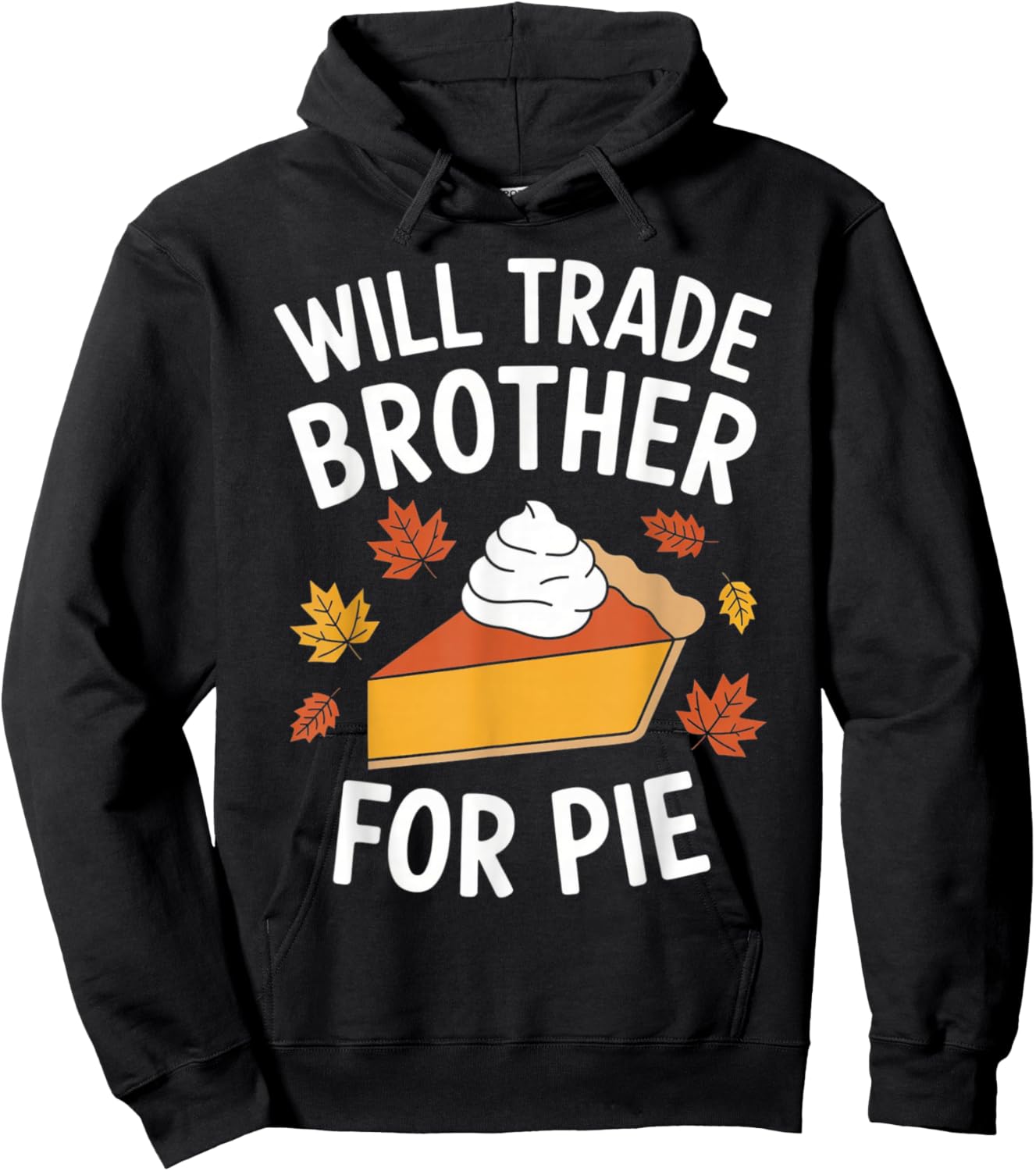 Will Trade Brother For Pie Fall Family Kids Thanksgiving Hoodie - Hoodie | Black