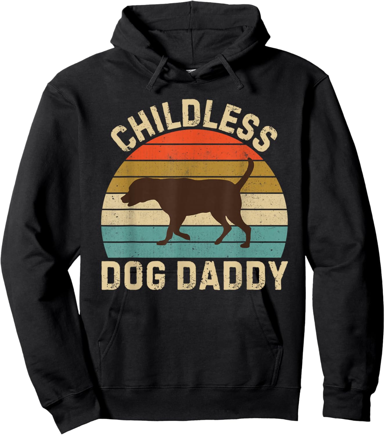 Childless Dog Daddy 2024 Chocolate Lab Dad Hoodie - Hoodie | Black