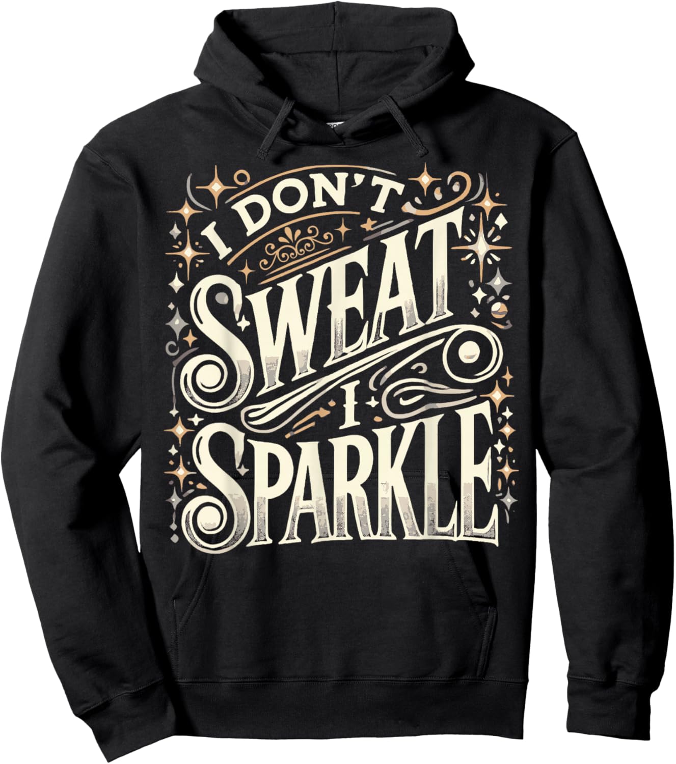 Gym Fitness Workout Funny Don't Sweat I Sparkle Quote Hoodie - Hoodie | Black