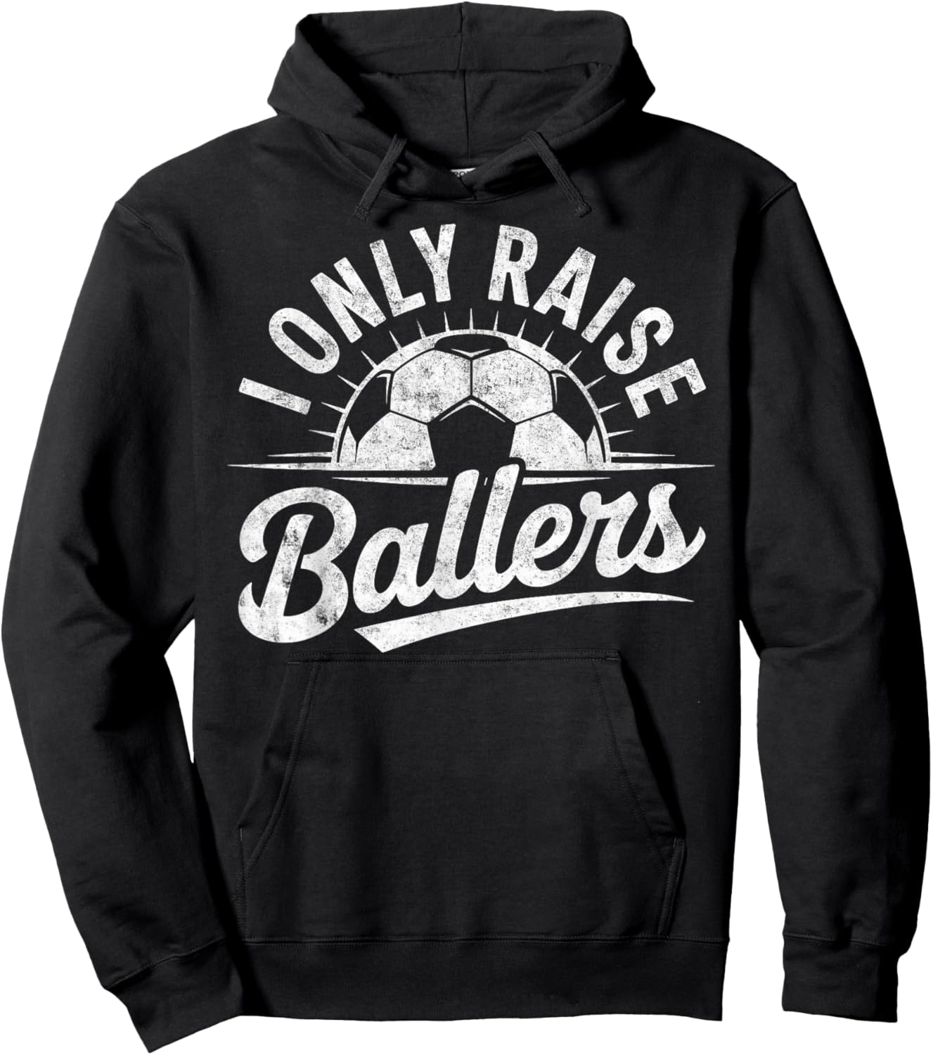 I Only Raise Ballers Soccer Goalie Player Mom Dad Fan Hoodie - Hoodie | Black