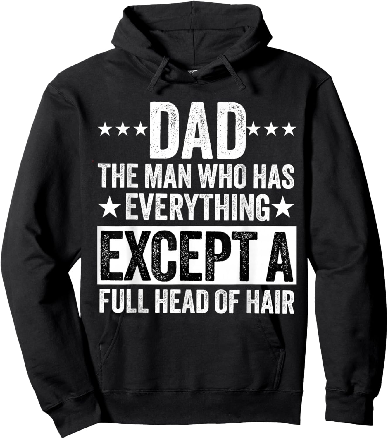 dad the man who has Everything Except a Full Head of Hair Hoodie - Hoodie | Black