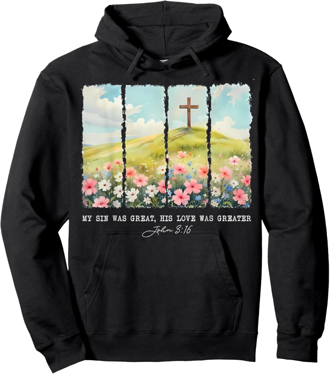 My Sin Was Great His Love Was Greater John 316 Hoodie - Hoodie | Black