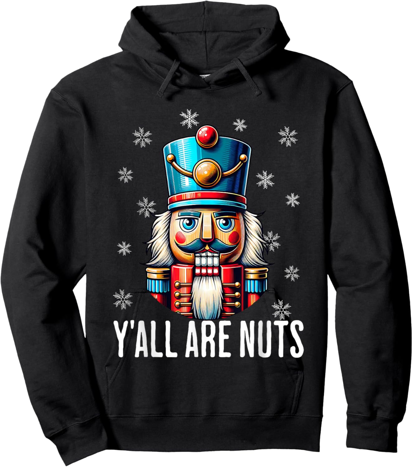 Funny Christmas Nutcracker Xmas Nutcrackers Y'all Are Nuts Hoodie - Hoodie | Black