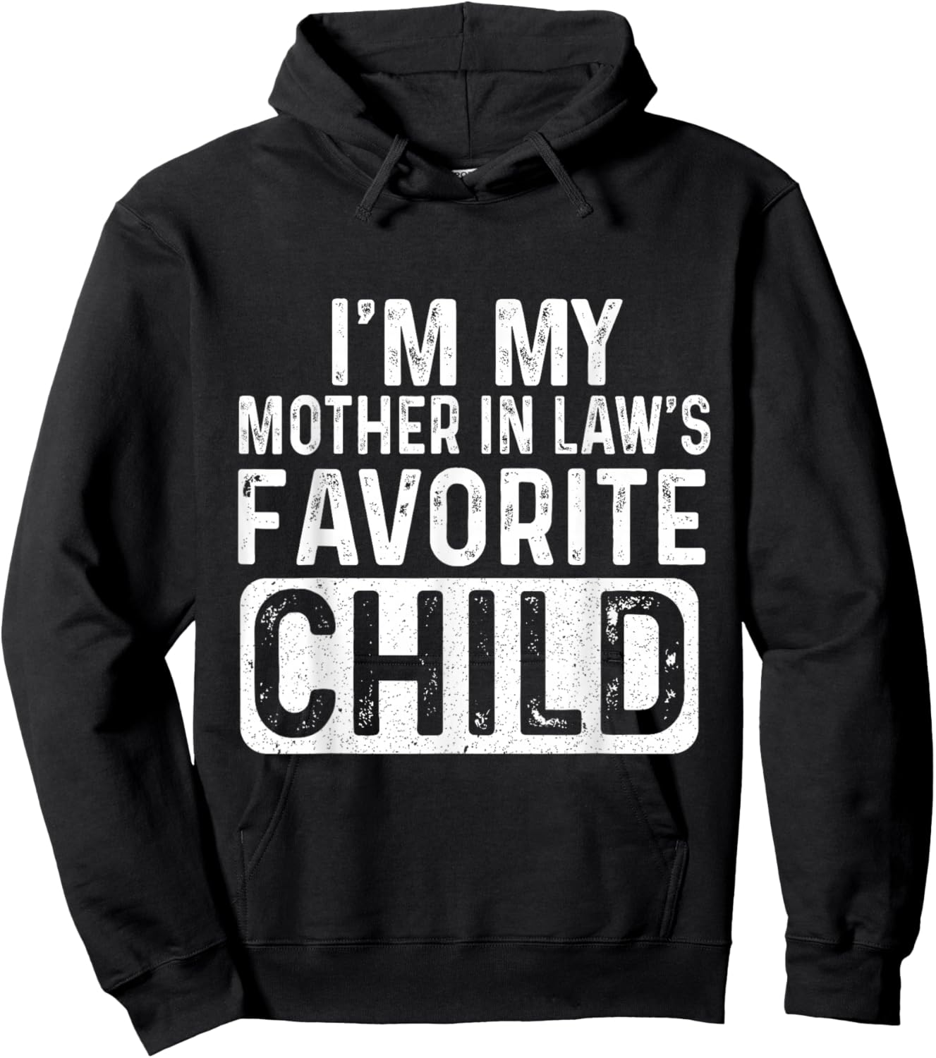 I'm My Mother in Law's Favorite Child Funny Hoodie - Hoodie | Black