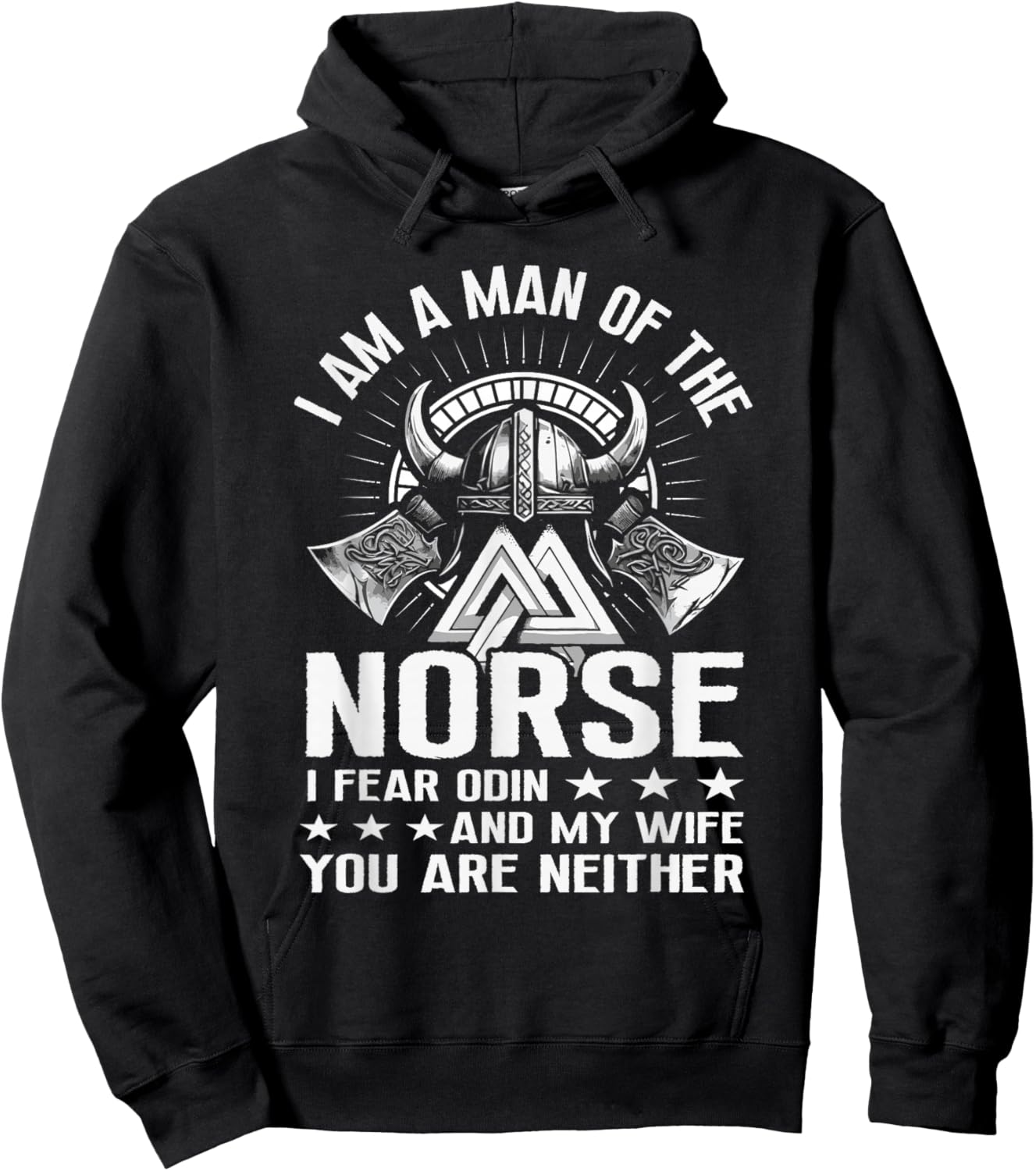 I Am A Man Of The Norse I Fear Odin And My Wife Viking Pride Hoodie - Hoodie | Black