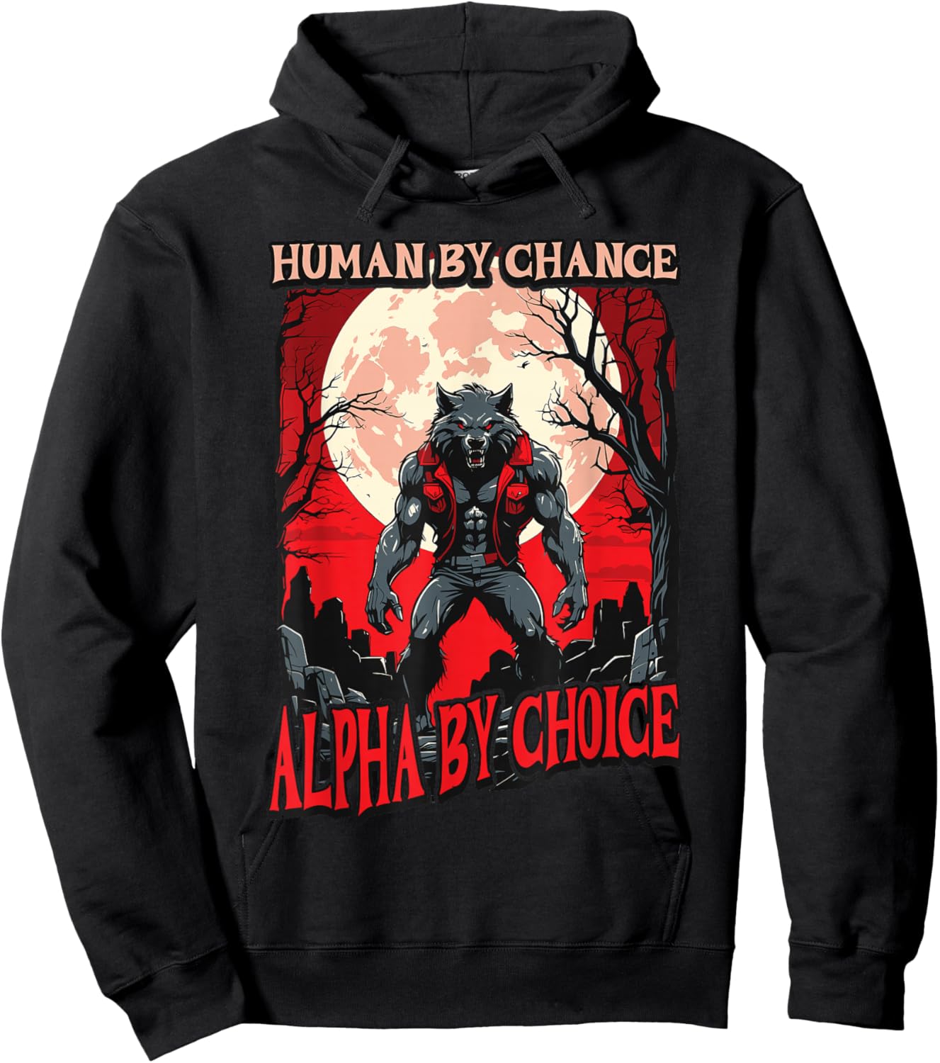 Human By Chance Alpha By Choice - Wolf Meme Love Wolves Hoodie - Hoodie | Black