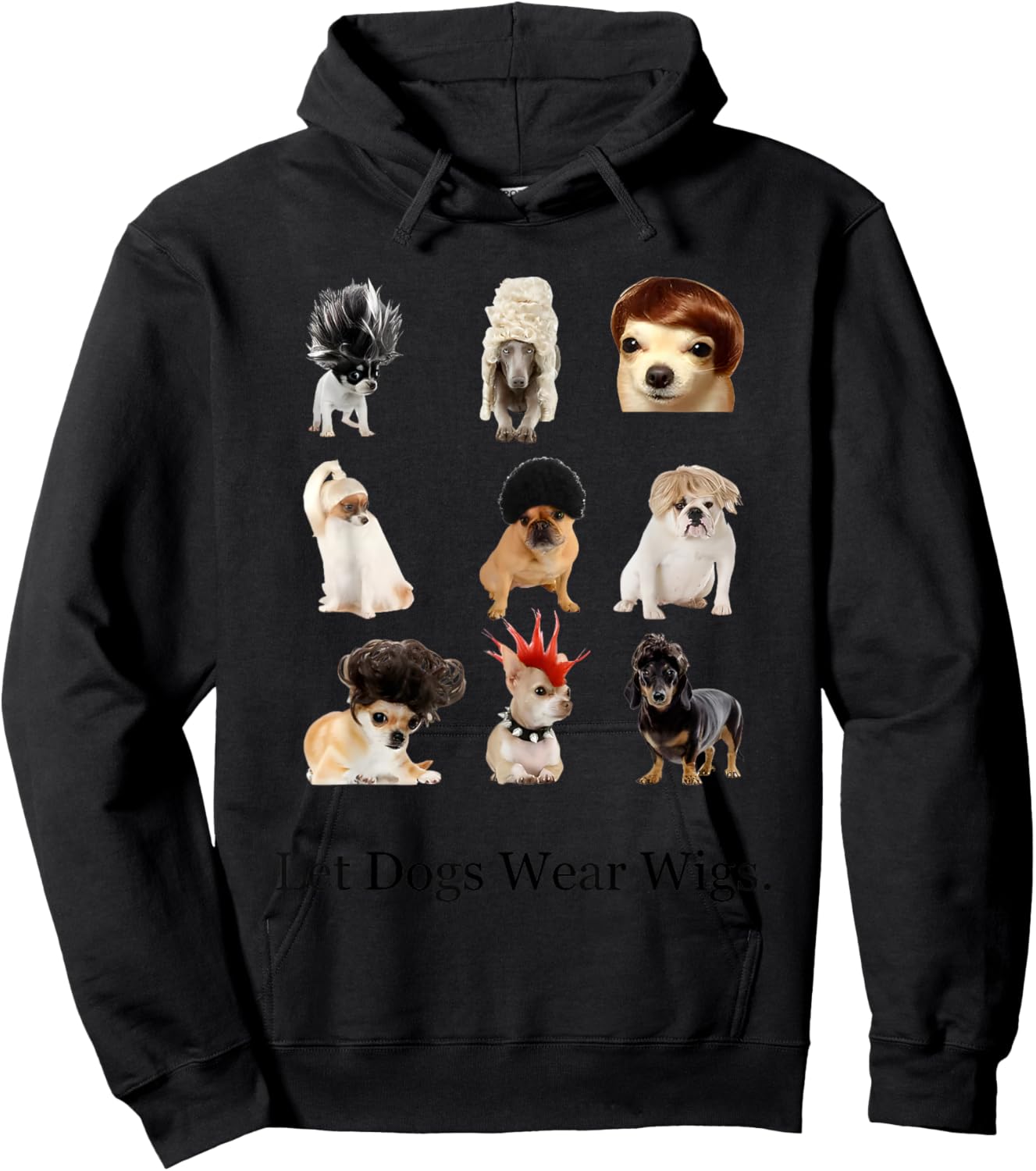 Let Dogs Wear Wigs Funny Women Hoodie - Hoodie | Black
