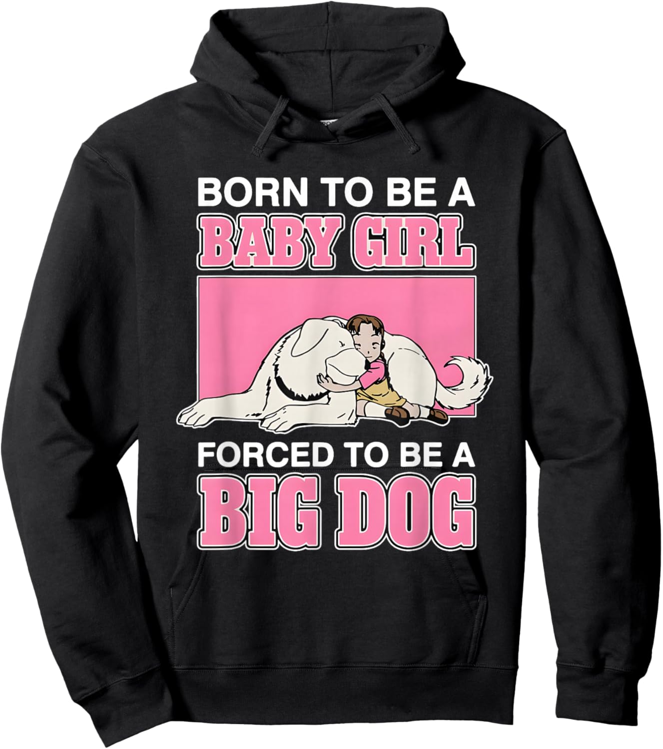 Born to Be A Baby Girl Forced to Be A Big Dog Hoodie - Hoodie | Black