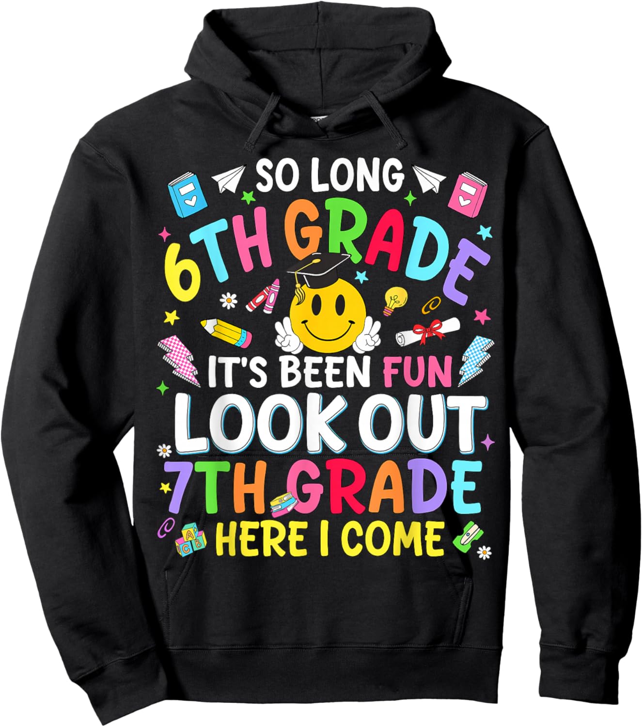 So Long 6th Grade Look Out 7th Grade Teacher Kids Boys Girls Hoodie - Hoodie | Black