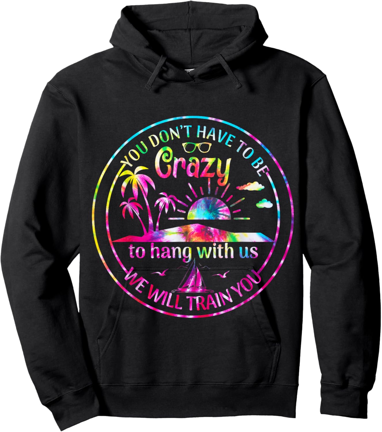 Girls Trip You Dont Have To Be Crazy To Hang Out With Us Hoodie - Hoodie | Black