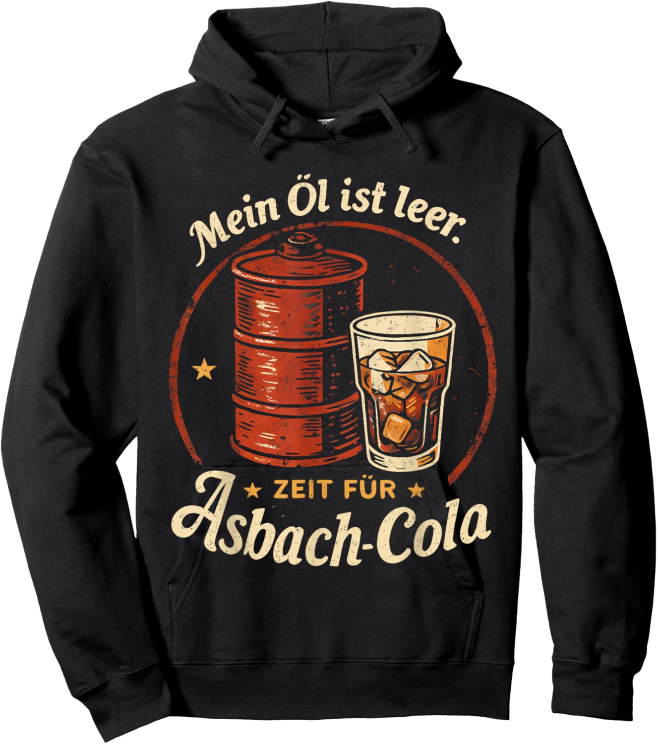 with German Text "Mein öl ist leer Zeit für asbach cola" [German Hoodie - Hoodie | Black