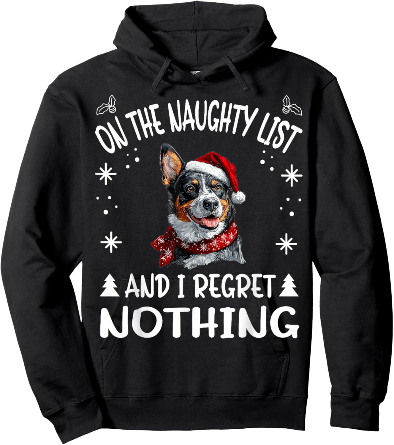 Cute Australian Cattle Dog Christmas On The Naughty List and Hoodie - Hoodie | Black