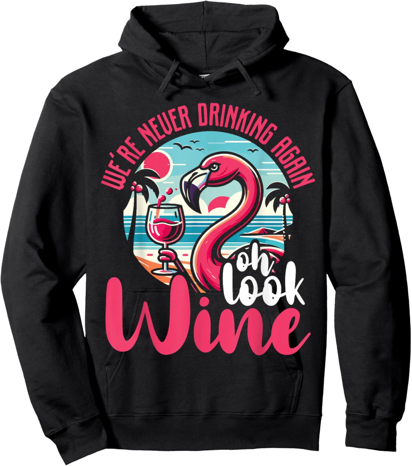 Funny Flamingo Gift Drinking Humor - Oh Look Wine Hoodie - Hoodie | Black