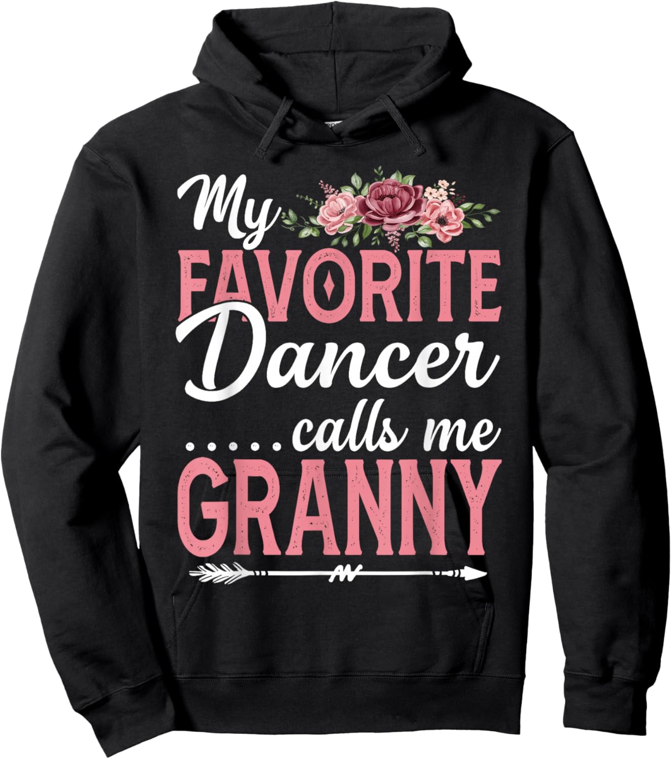 My Favorite Dancer Calls Me Granny Flower Mothers Day Hoodie - Hoodie | Black