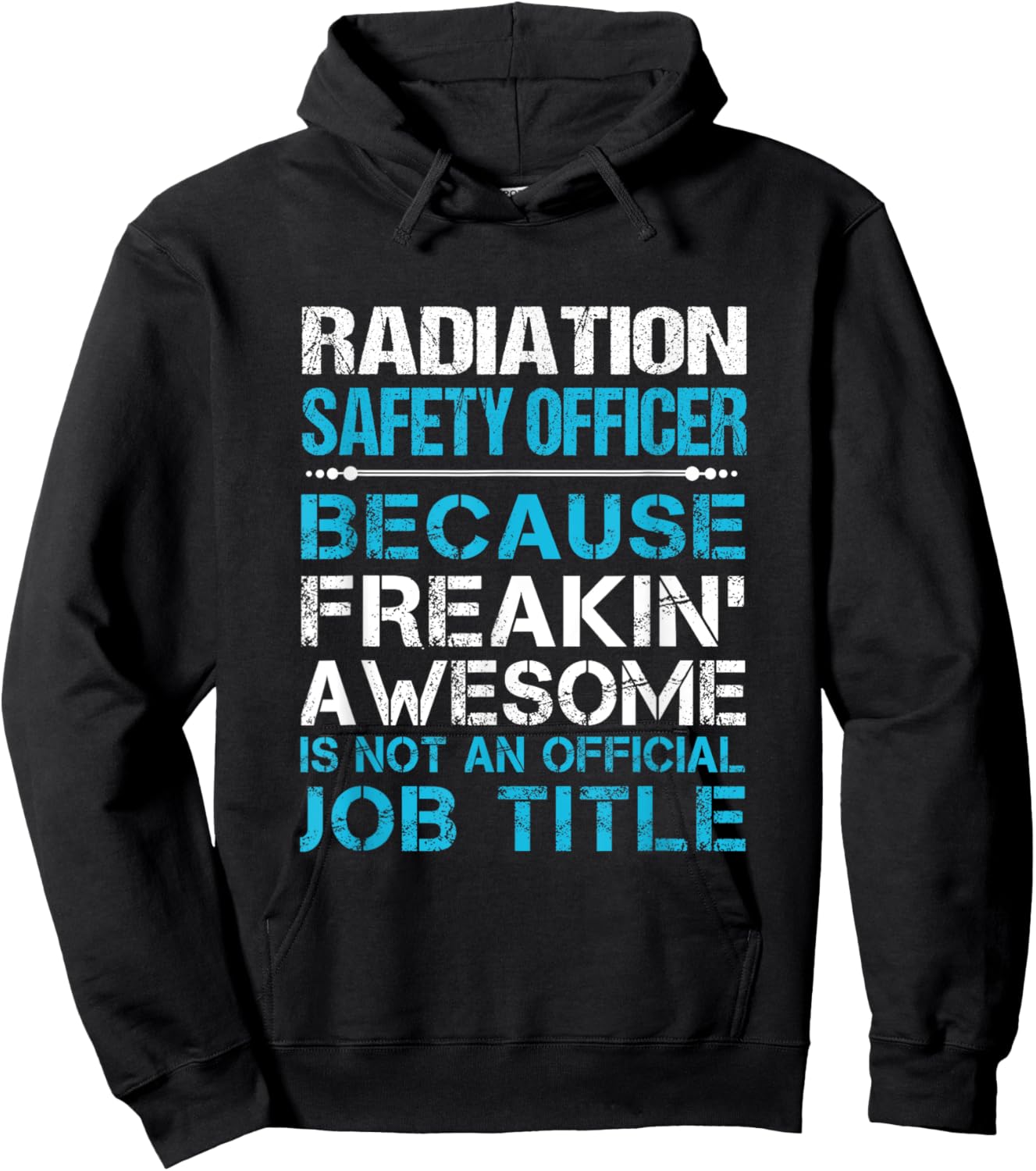 Radiation Safety Officer - Freaking Awesome Hoodie - Hoodie | Black
