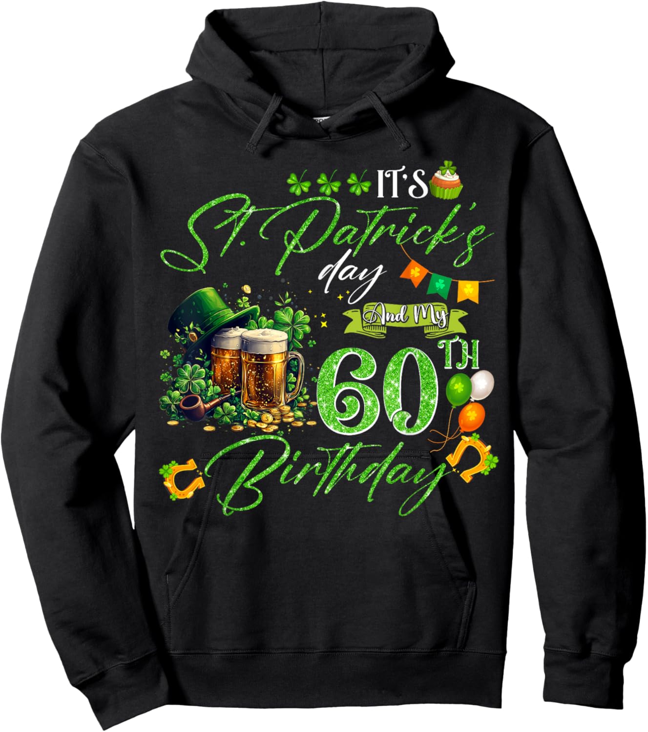 60 Years Old Lucky St. Patrick’s Day It's My 60th Birthday Hoodie - Hoodie | Black